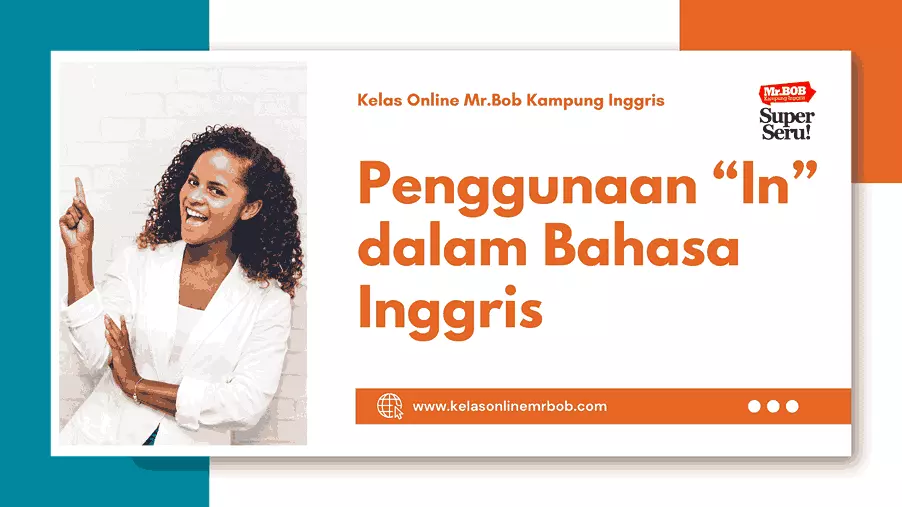 Penggunaan In dalam Bahasa Inggris - Kelas Online Mr.BOB Kampung Inggris