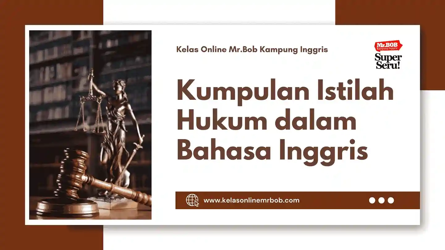 Kumpulan Istilah Hukum dalam Bahasa Inggris - Kelas Online Mr.BOB