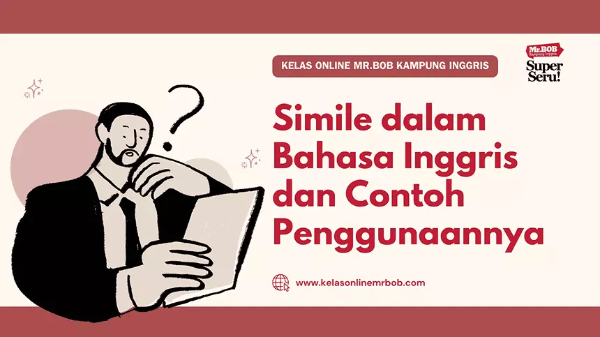 Simile dalam Bahasa Inggris dan Contoh Penggunaannya 1 Simile dalam Bahasa Inggris dan Contoh Penggunaannya - Kelas Online Mr.BOB Kampung Inggris