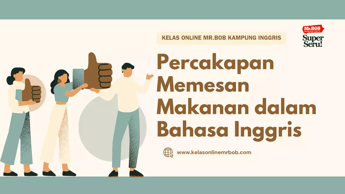 Percakapan Memesan Makanan dalam Bahasa Inggris - Kelas Online Mr.BOB Kampung Inggris 