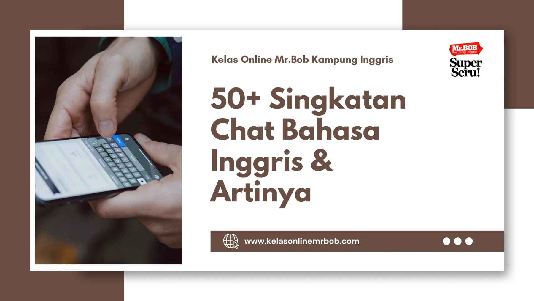 50+ Singkatan Chat Bahasa Inggris & Artinya 1 50+ Singkatan Chat Bahasa Inggris & Artinya - Kelas Online Mr.BOB Kampung Inggris