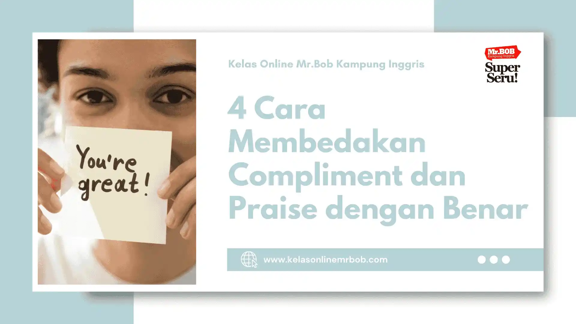 4 Cara Membedakan Compliment dan Praise dengan Benar - Kelas Online Mr.BOB Kampung Inggris 