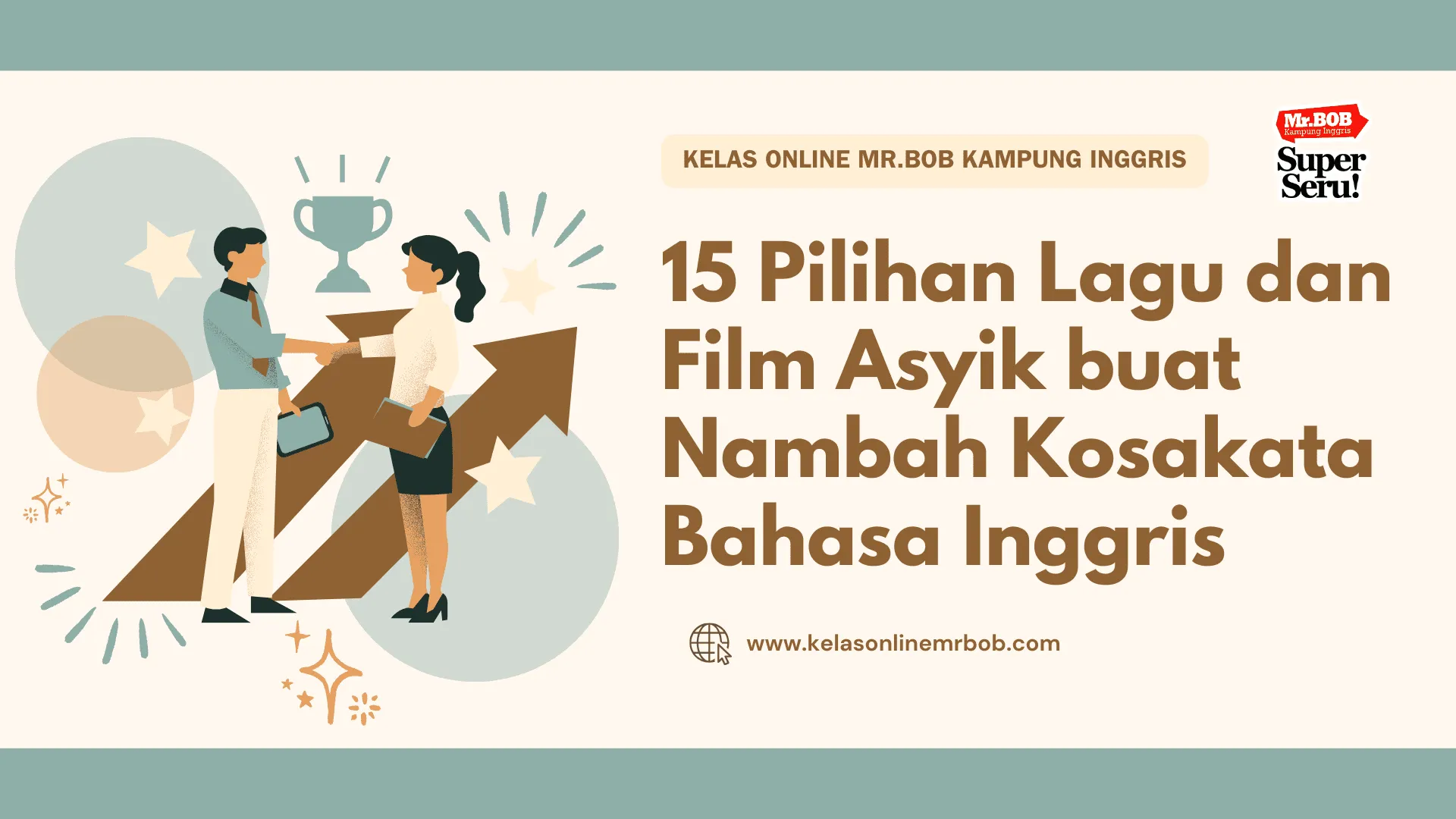 15 Pilihan Lagu dan Film Asyik buat Nambah Kosakata Bahasa Inggris - Kelas Online Mr.BOB Kampung Inggris