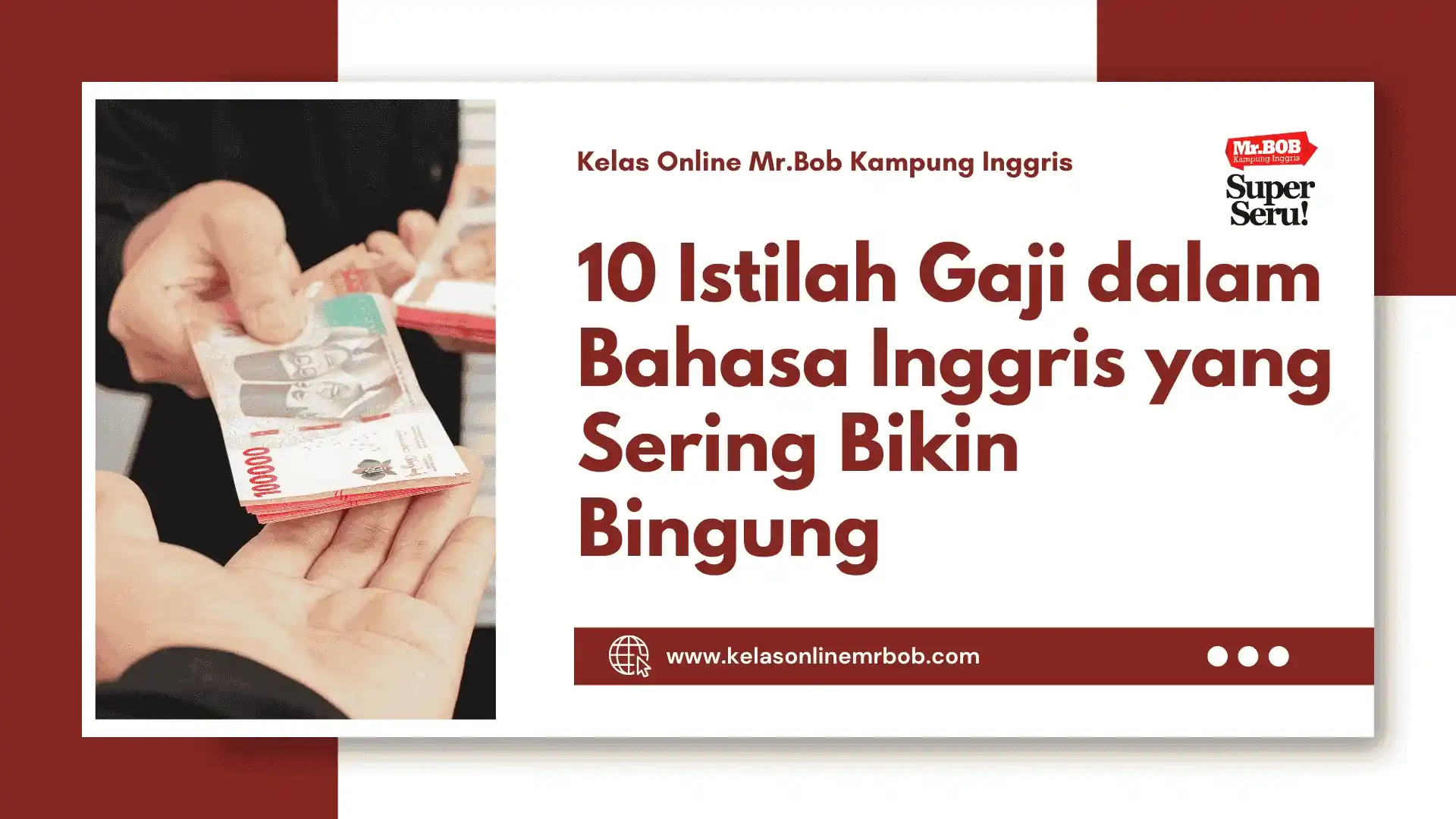 10 Istilah Gaji dalam Bahasa Inggris yang Sering Bikin Bingung - Kelas Online Mr.BOB Kampung Inggris
