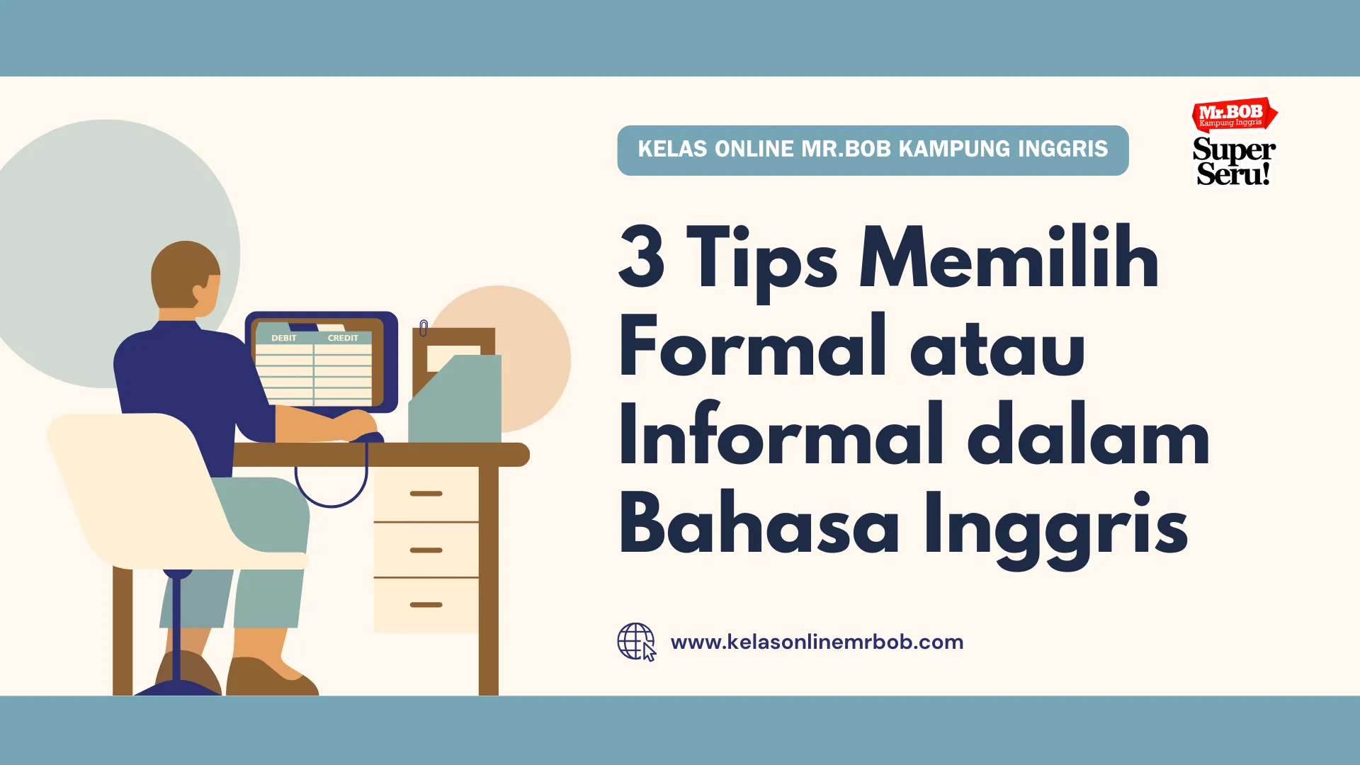 3 Tips Memilih Formal atau Informal dalam Bahasa Inggris - Kelas Online Mr.BOB Kampung Inggris