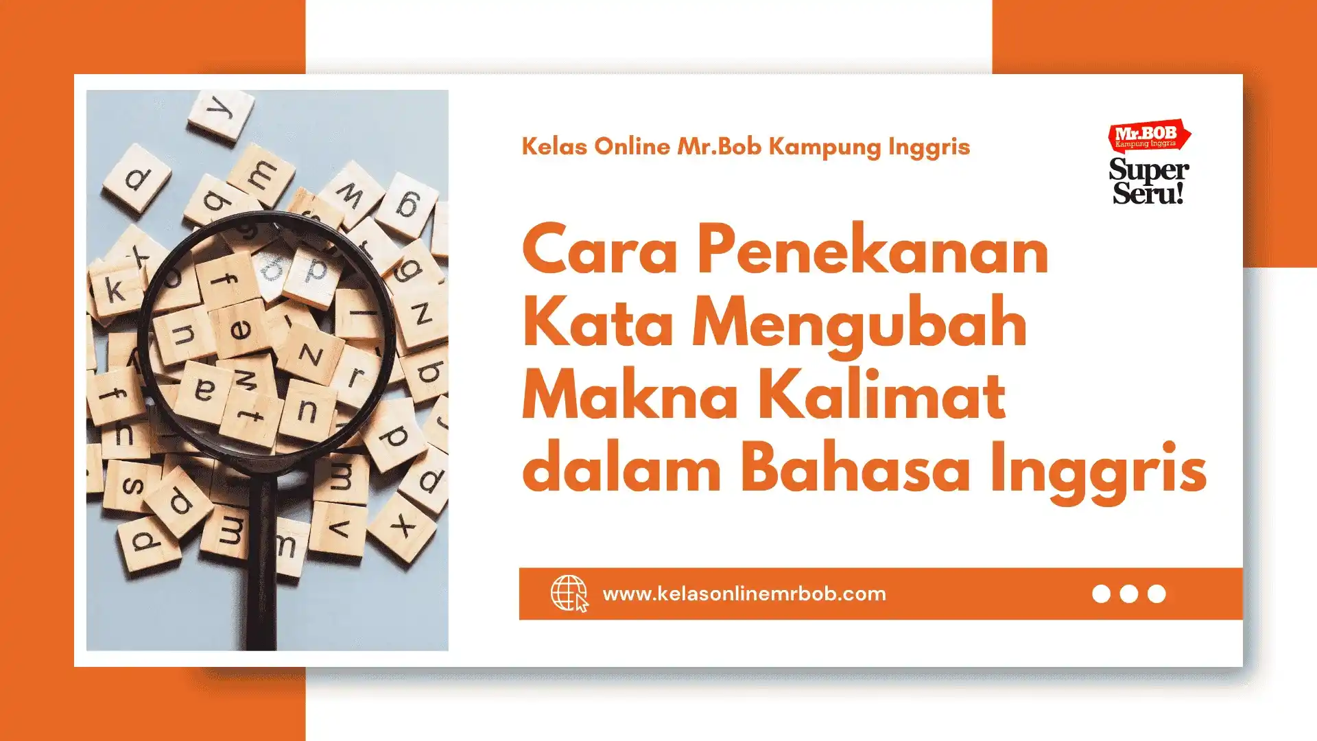 Cara Penekanan Kata Mengubah Makna Kalimat dalam Bahasa Inggris - Kelas Online Mr.BOB Kampung Inggris