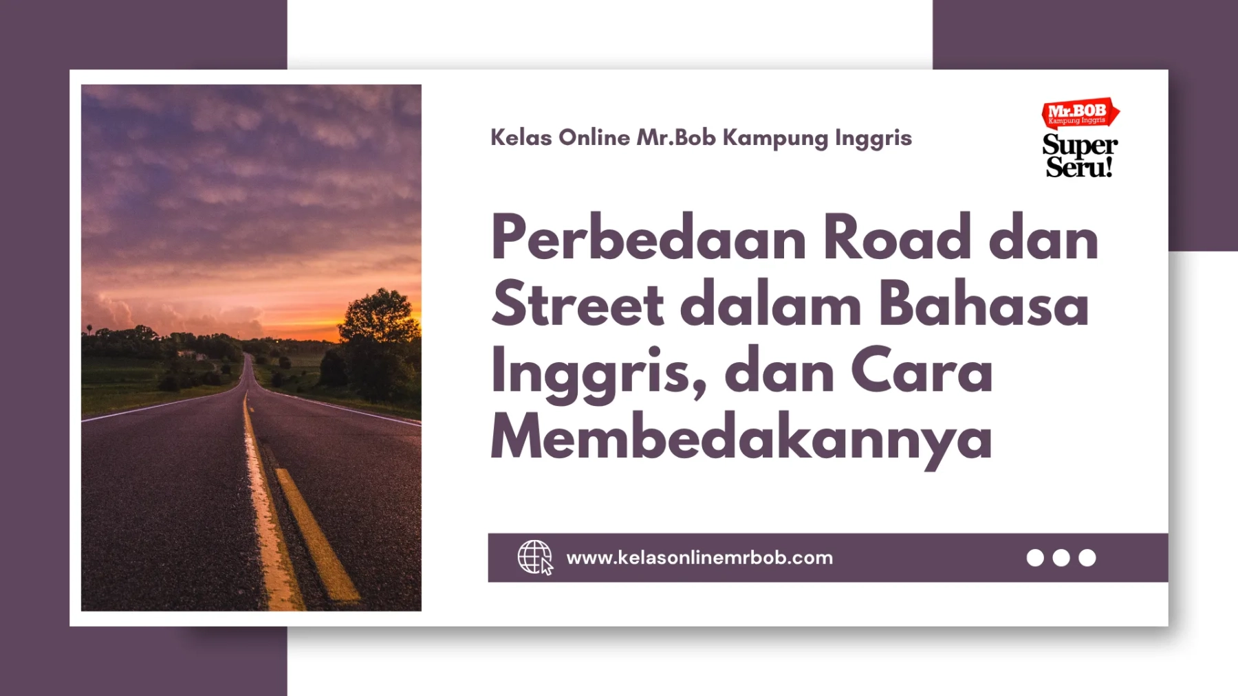 Perbedaan Road dan Street dalam Bahasa Inggris, dan Cara Membedakannya