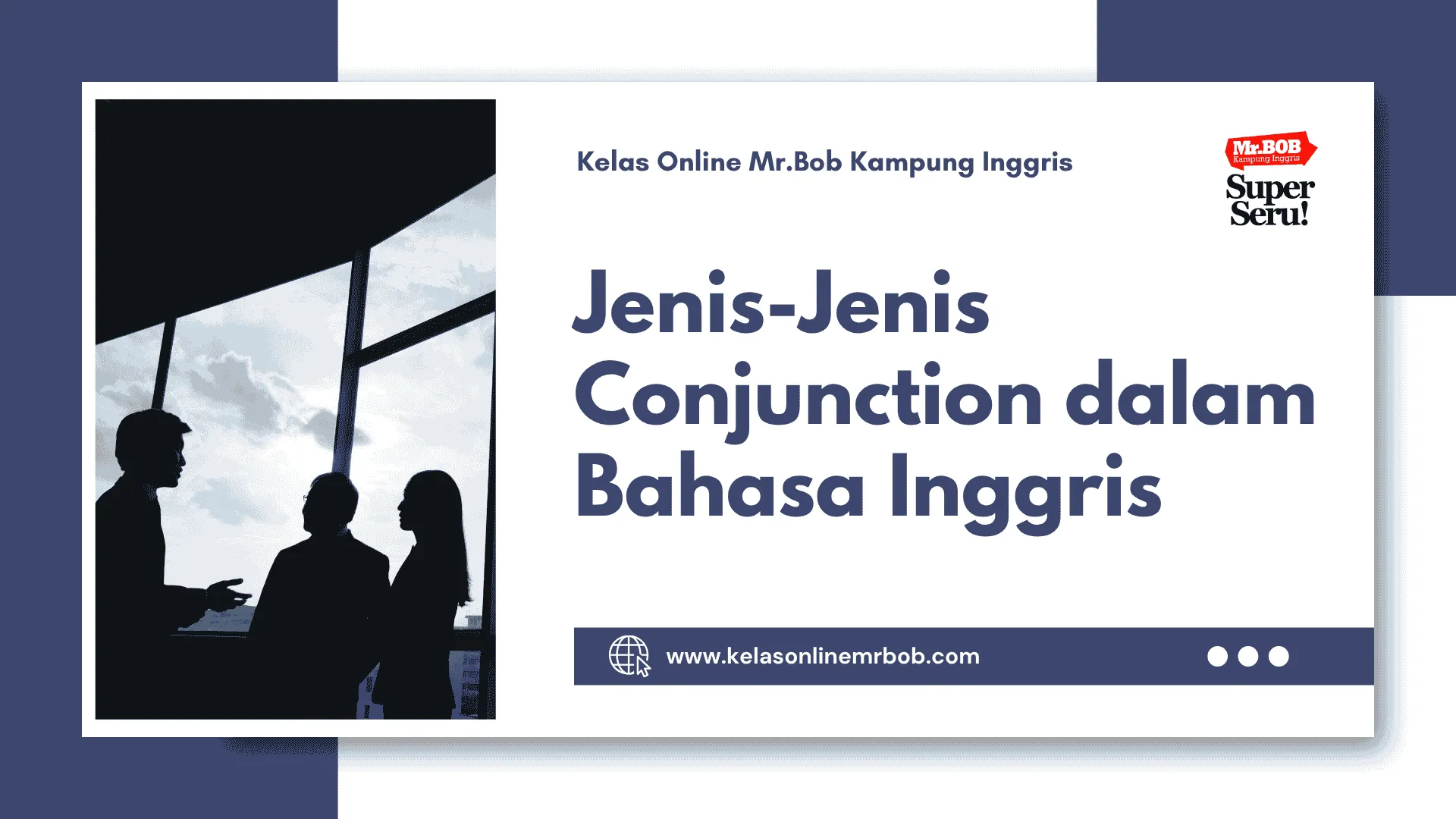 Jenis-Jenis Conjunction dalam Bahasa Inggris - Kelas Online Mr.BOB Kampung Inggris