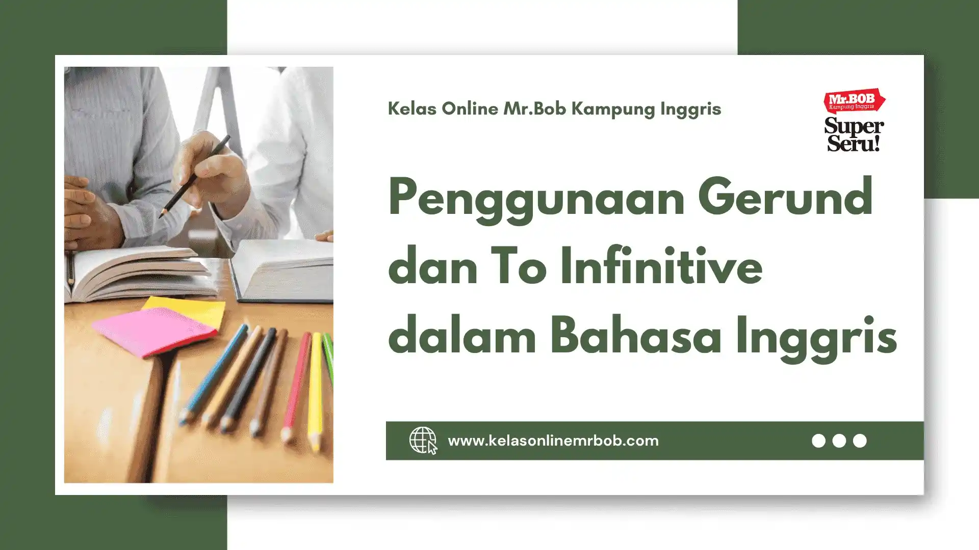 Penggunaan Gerund dan To Infinitive dalam Bahasa Inggris - Kelas Online Mr.BOB Kampung Inggris
