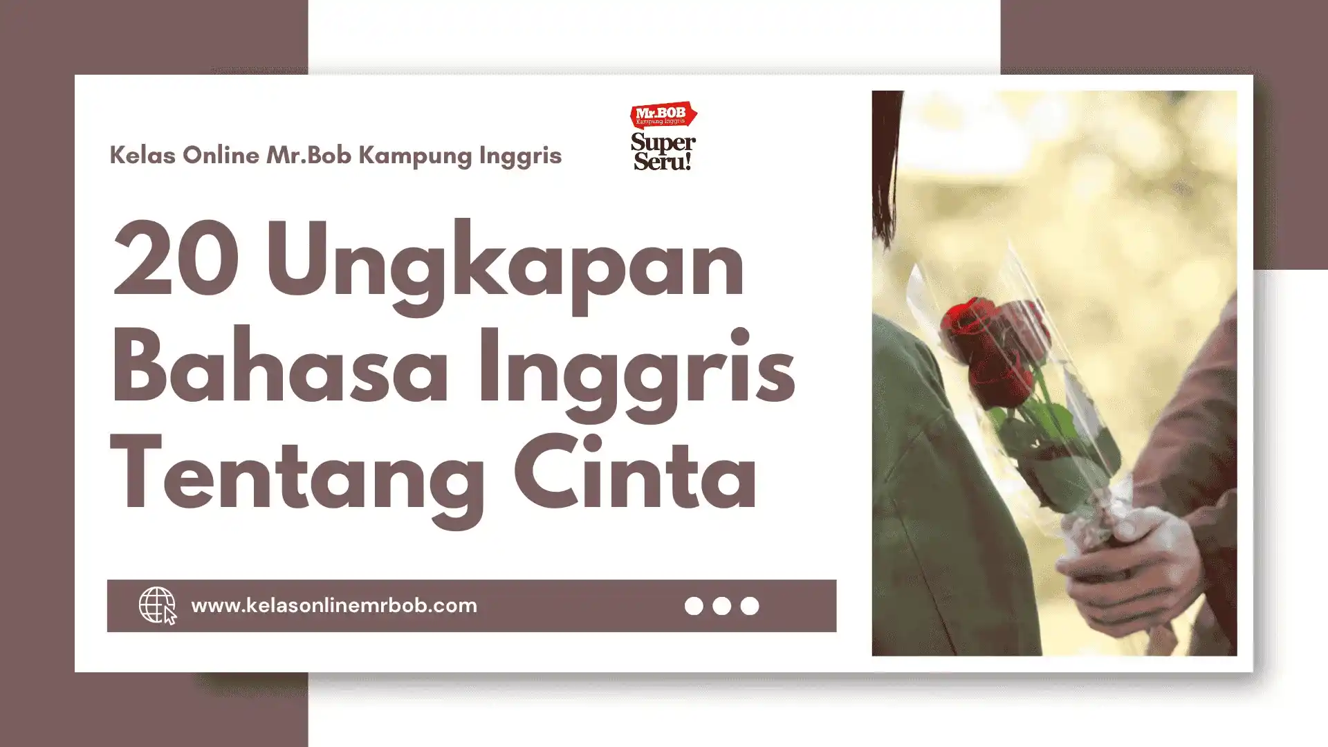 20 Ungkapan Bahasa Inggris Tentang Cinta - Kelas Online Mr.BOB Kampung Inggris