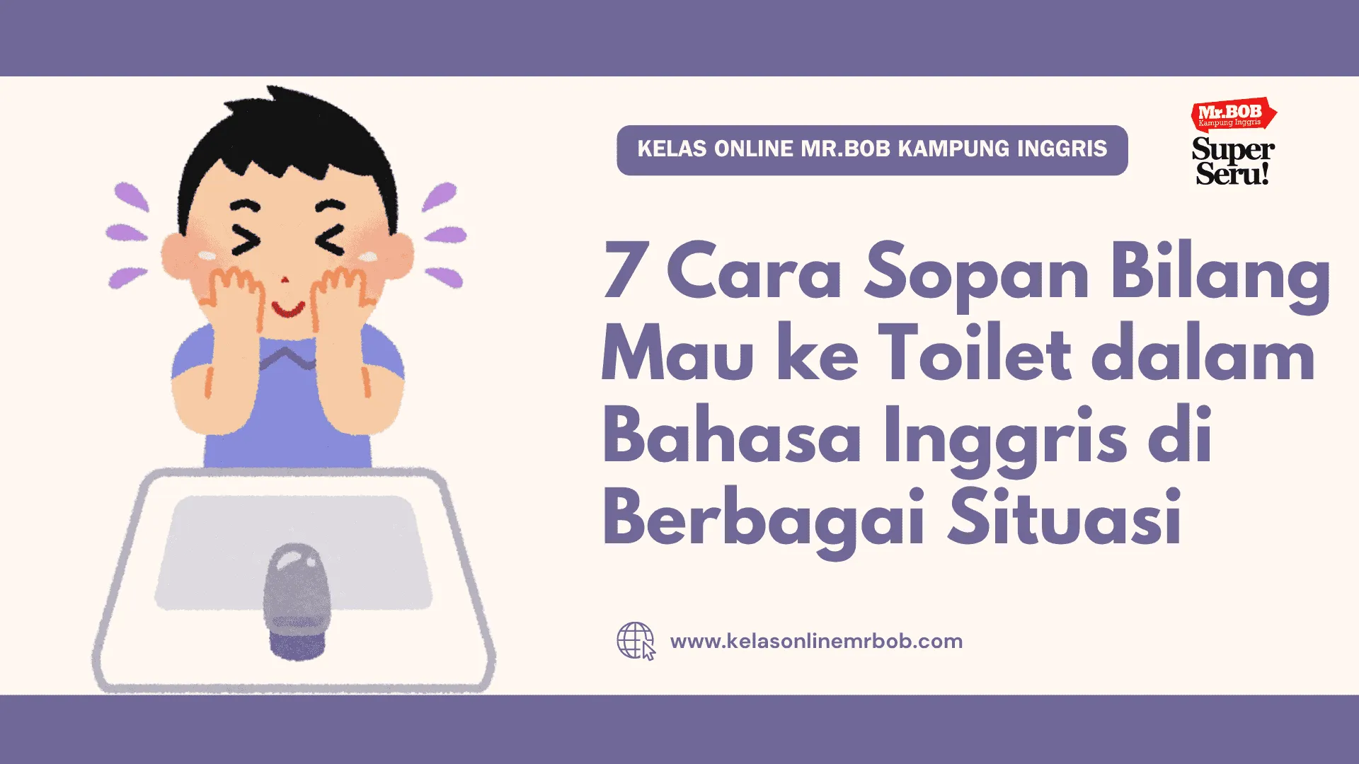 7 Cara Sopan Bilang Mau ke Toilet dalam Bahasa Inggris di Berbagai Situasi - Kelas Online Mr.BOB Kampung Inggris