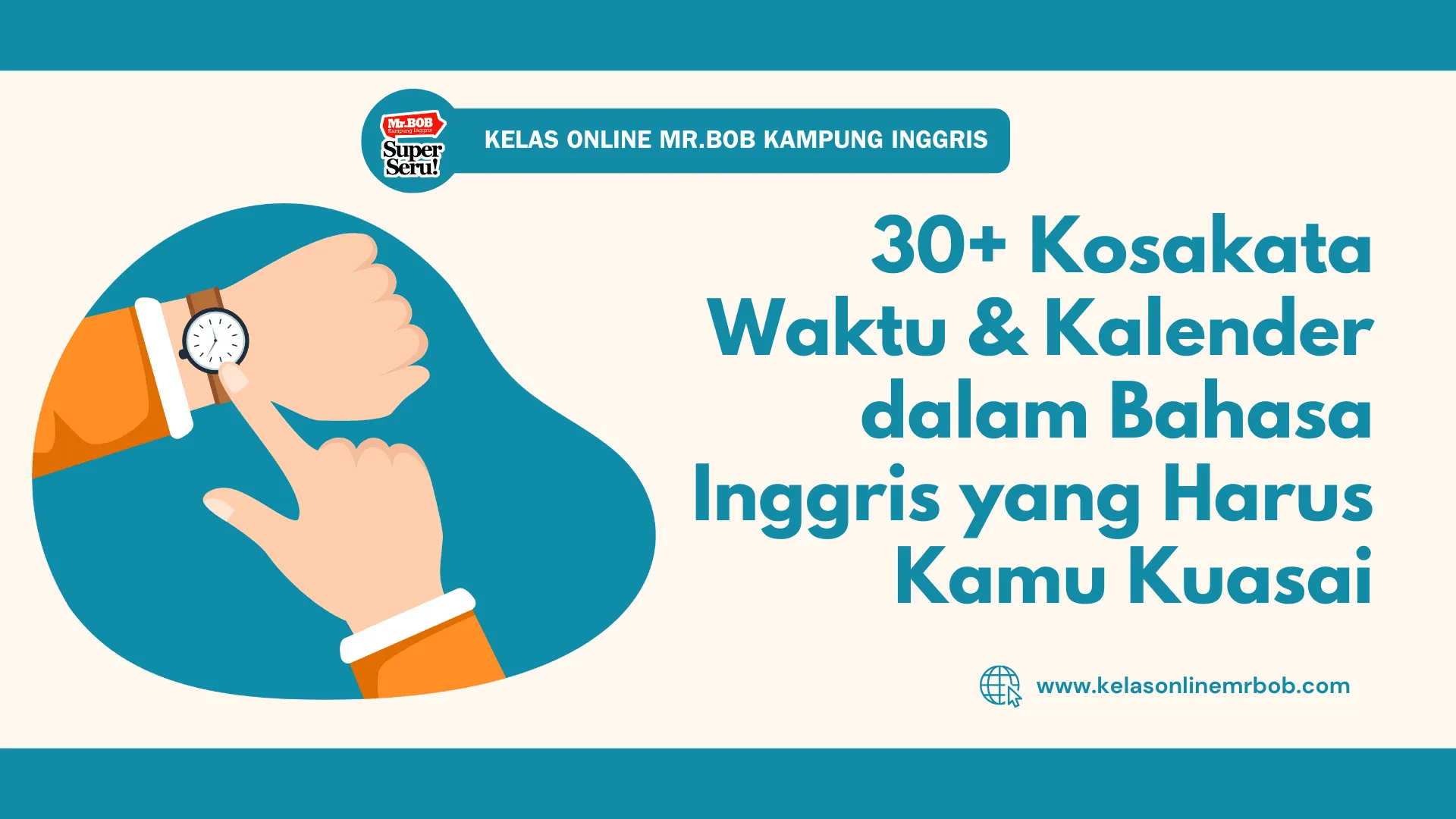 30 Kosakata Waktu & Kalender dalam Bahasa Inggris - Kelas Online Mr.BOB Kampung Inggris