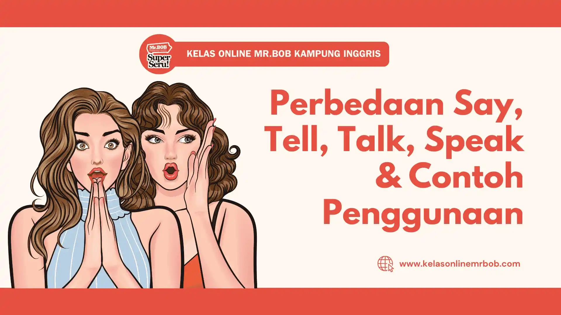 Perbedaan Say, Tell, Talk, Speak & Contoh Penggunaan - Kelas Online Mr.BOB Kampung Inggris