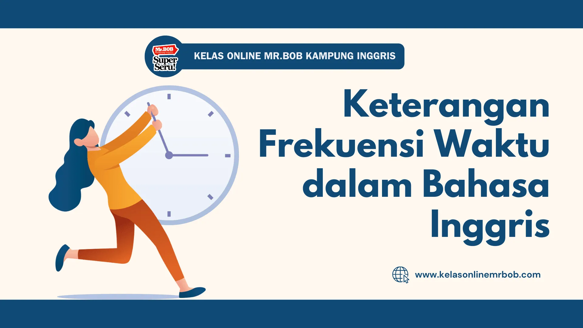 Keterangan Frekuensi Waktu dalam Bahasa Inggris - Kelas Online Mr.BOB Kampung Inggris