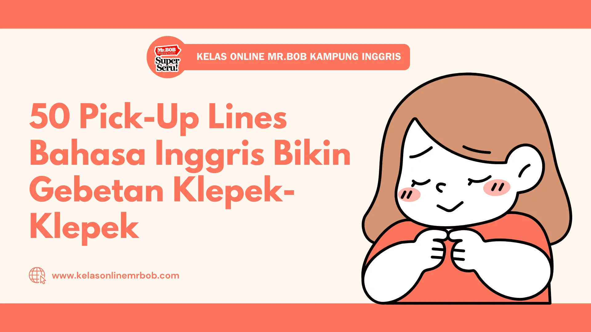 50 Pick-Up Lines Bahasa Inggris Bikin Gebetan Klepek-Klepek - Kelas Online Mr.BOB Kampung Inggris
