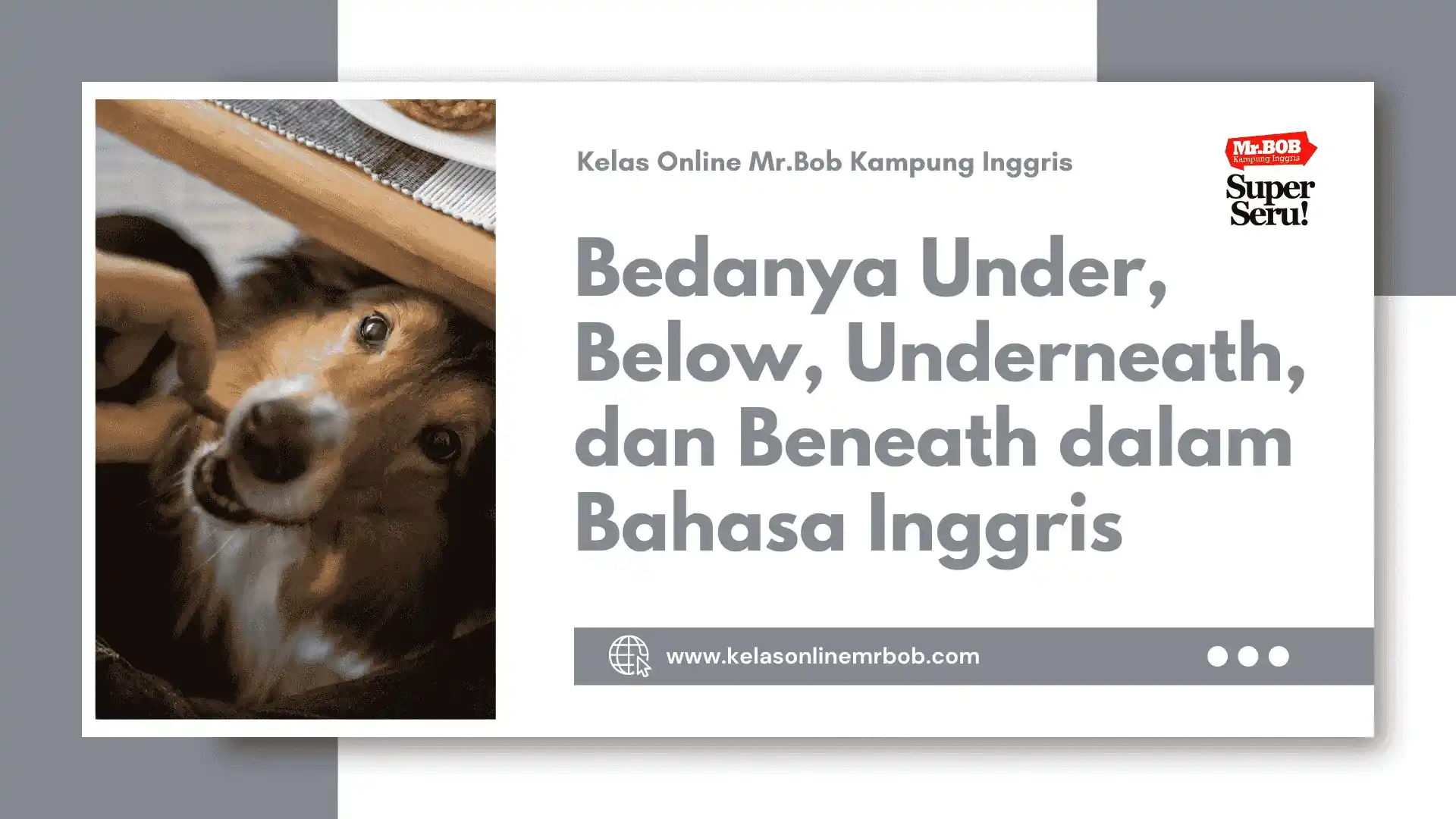 Bedanya Under, Below, Underneath, dan Beneath dalam Bahasa Inggris - Kelas Online Mr.BOB Kampung Inggris