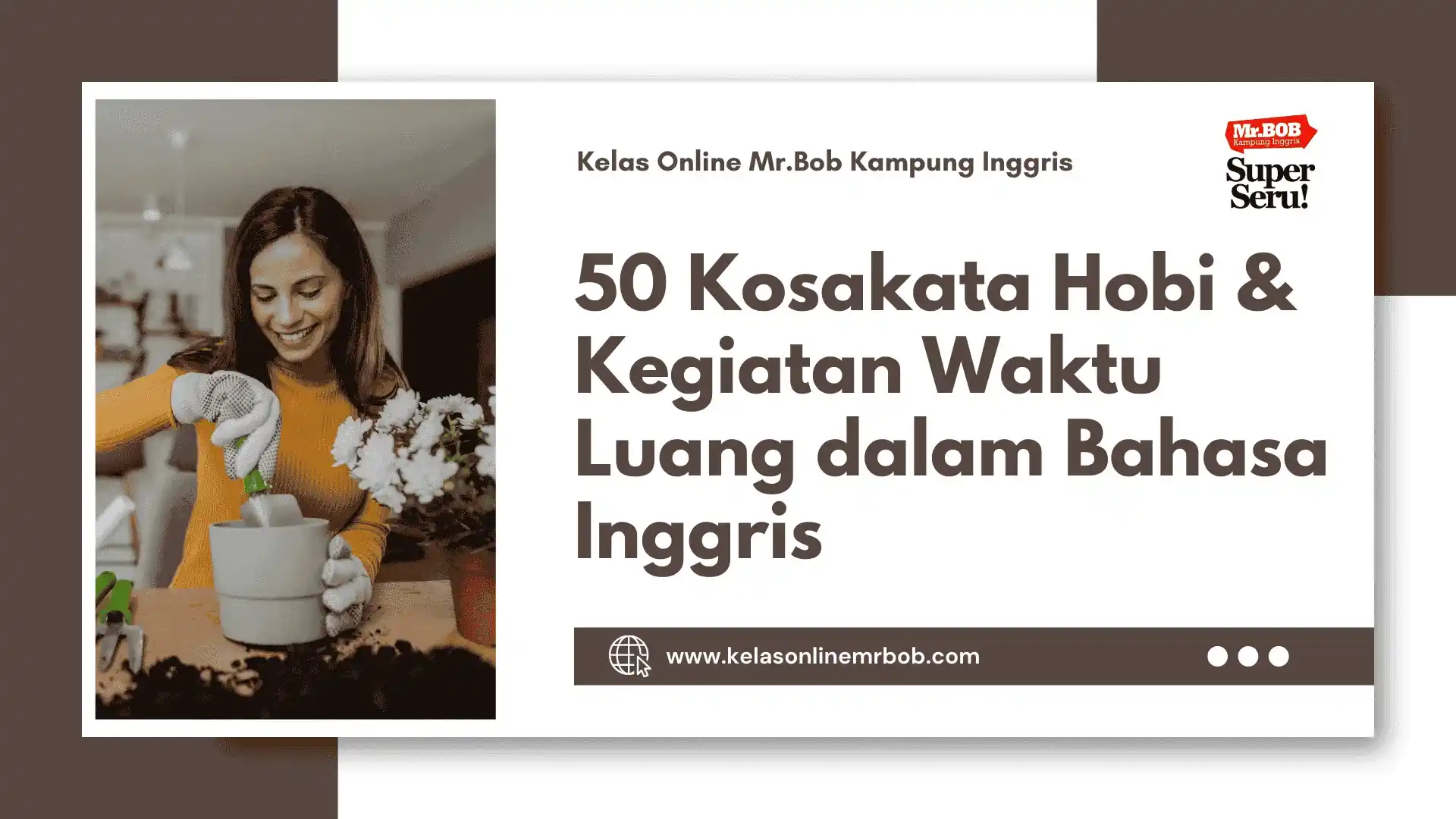 50 Kosakata Hobi & Kegiatan Waktu Luang dalam Bahasa Inggris 1 50 Kosakata Hobi & Kegiatan Waktu Luang dalam Bahasa Inggris - Kelas Online Mr.BOB Kampung Inggris