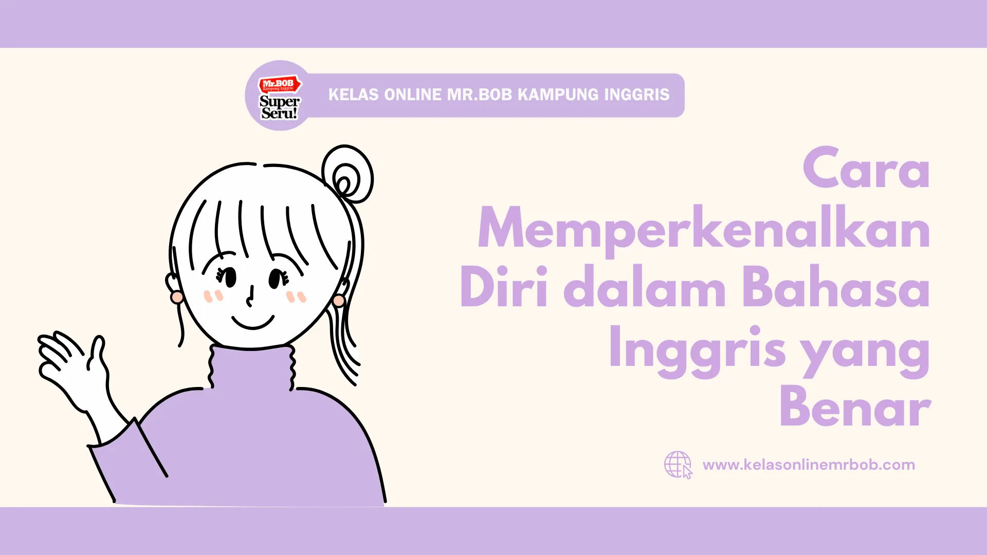 Cara Memperkenalkan Diri dalam Bahasa Inggris yang Benar - Kelas Online Mr.BOB Kampung Inggris