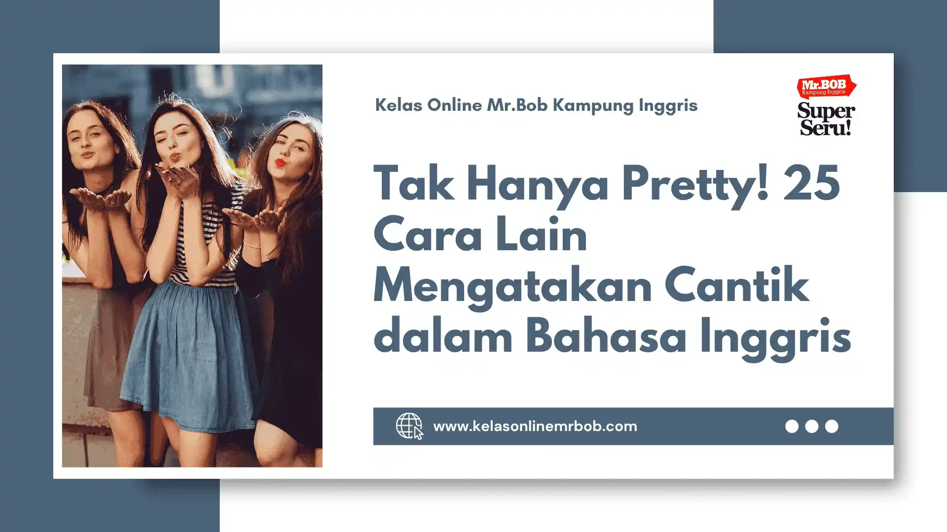Tak Hanya Pretty! 25 Cara Lain Mengatakan Cantik dalam Bahasa Inggris - Kelas Online Mr.BOB Kampung Inggris