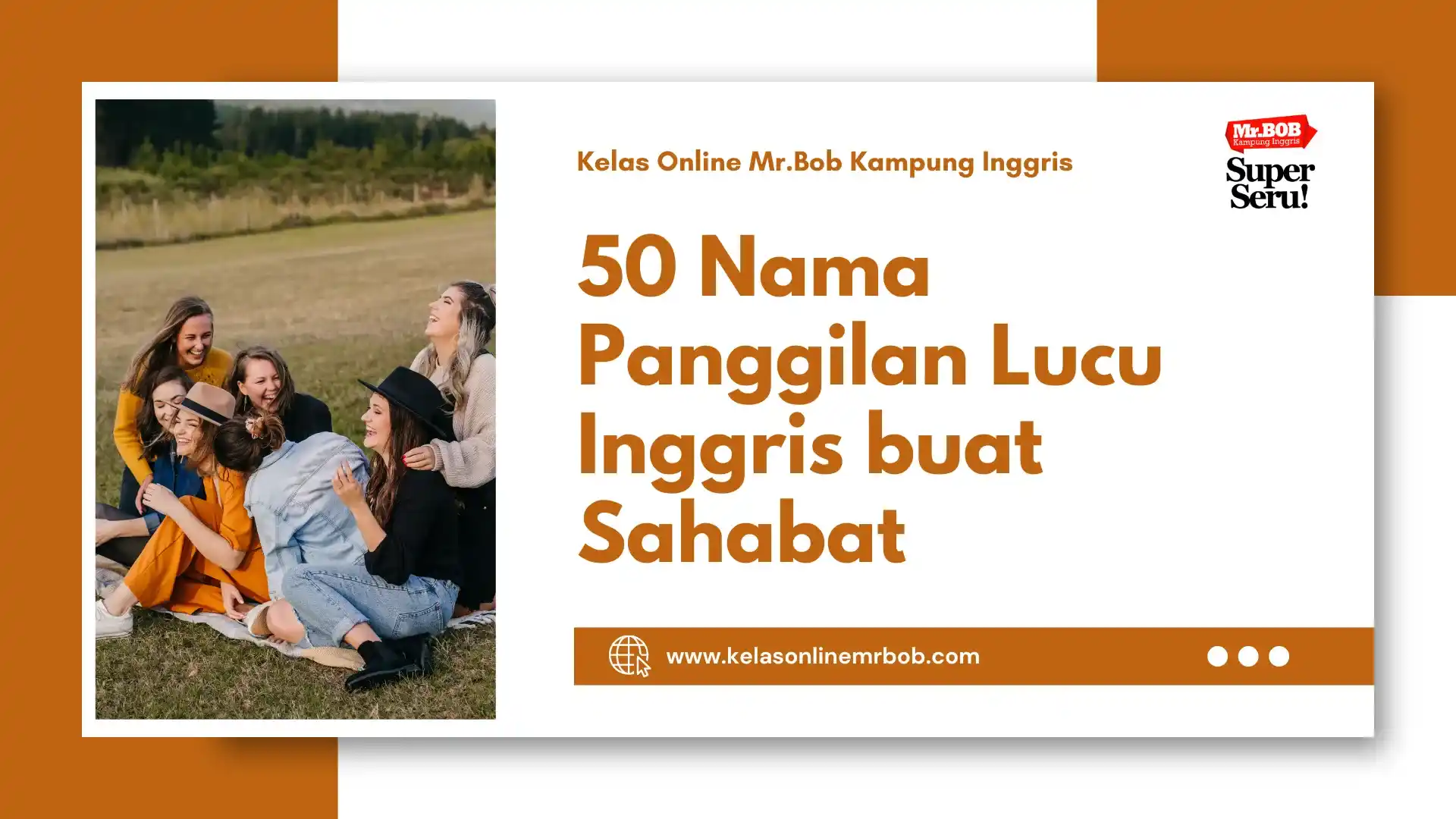 50 Nama Panggilan Lucu Inggris buat Sahabat - Kelas Online Mr.BOB Kampung Inggris