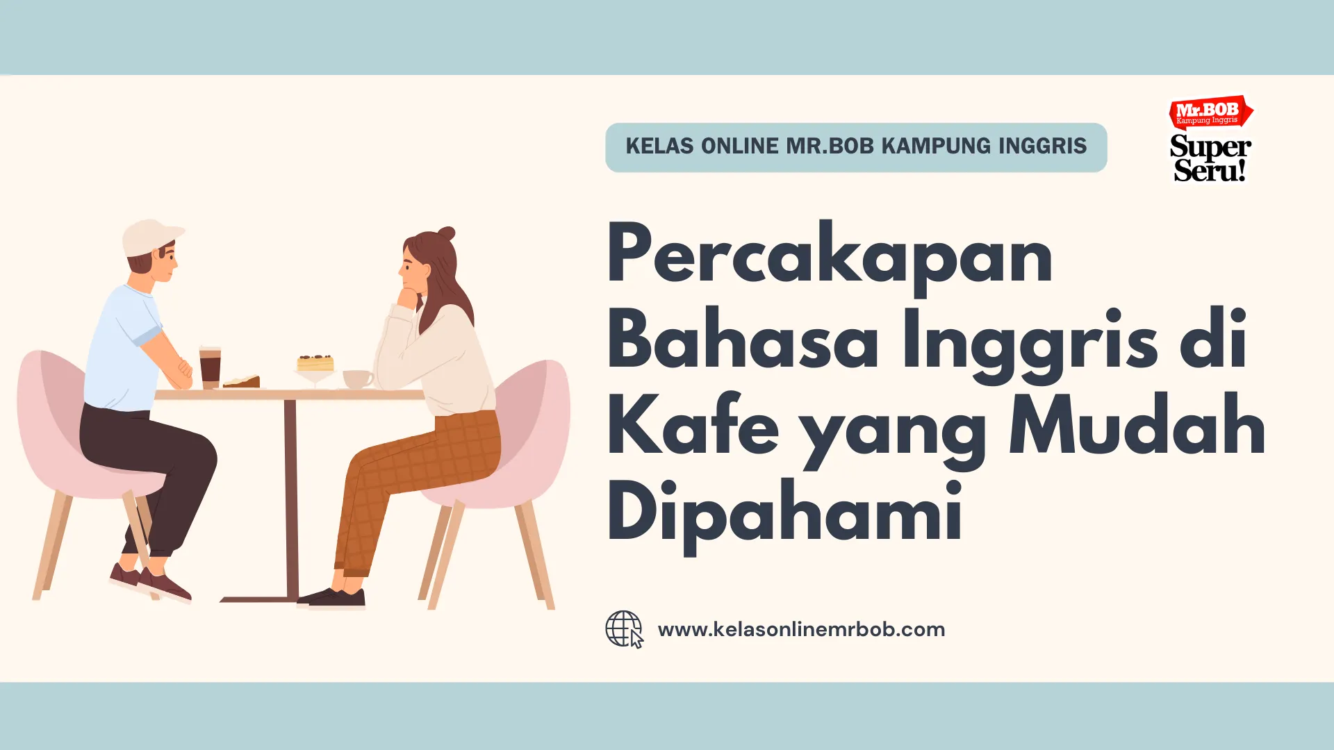 Percakapan Bahasa Inggris di Kafe yang Mudah Dipahami - Kelas Online Mr.BOB Kampung Inggris