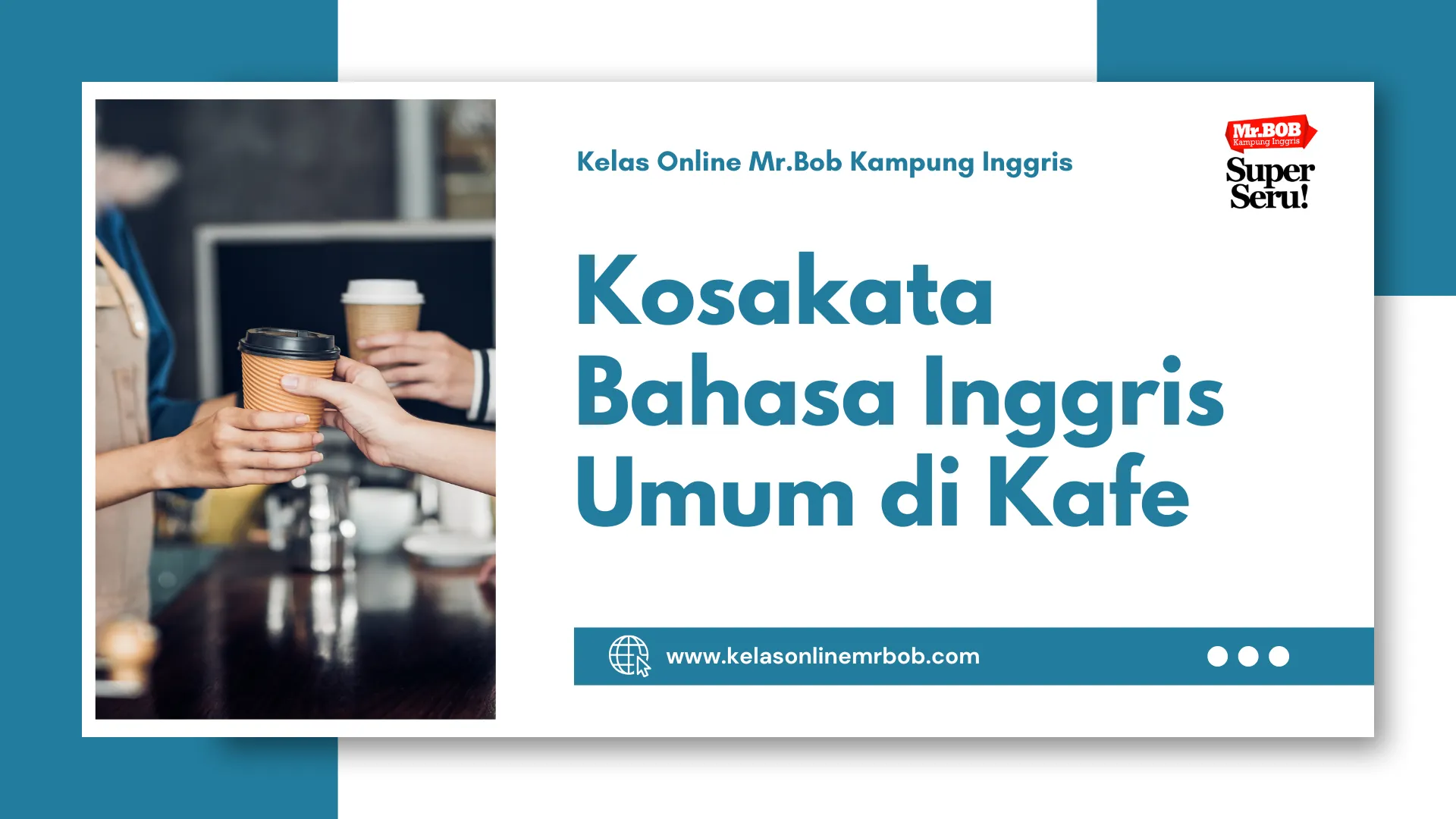 Kosakata Bahasa Inggris Umum di Kafe 1 Kosakata Bahasa Inggris Umum di Kafe - Kelas Online Mr.BOB Kampung Inggris
