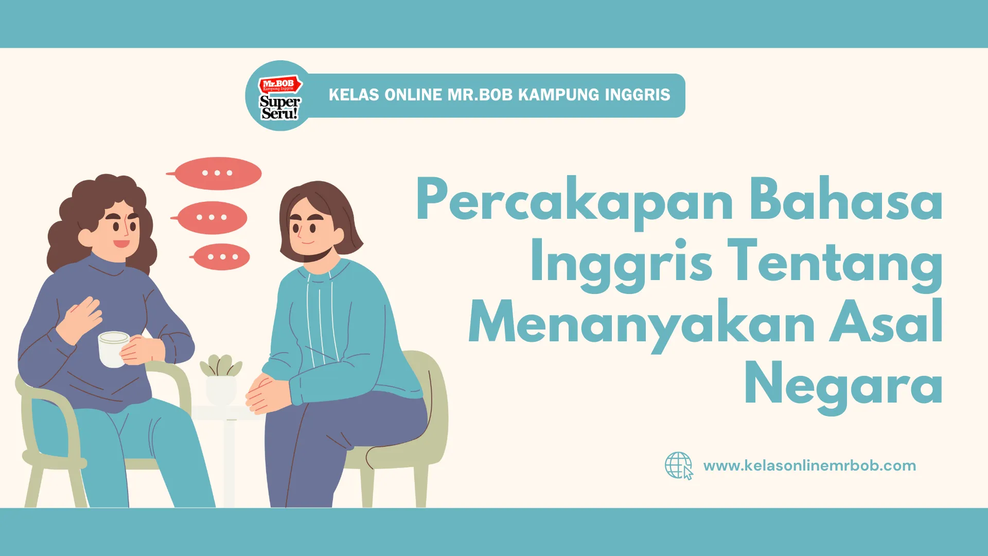 Percakapan Bahasa Inggris Menanyakan Asal Negara 1 Percakapan Bahasa Inggris Menanyakan Asal Negara - Kelas Online Mr.BOB Kampung Inggris