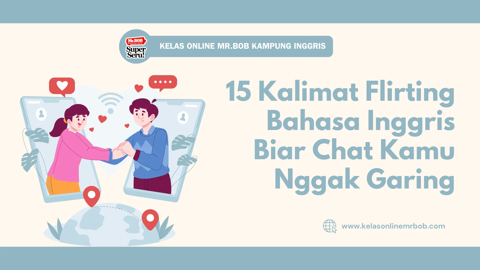 15 Kalimat Flirting Bahasa Inggris Biar Chat Kamu Nggak Garing 1 15 Kalimat Flirting Bahasa Inggris Biar Chat Kamu Nggak Garing - Kelas Online Mr.BOB Kampung Inggris