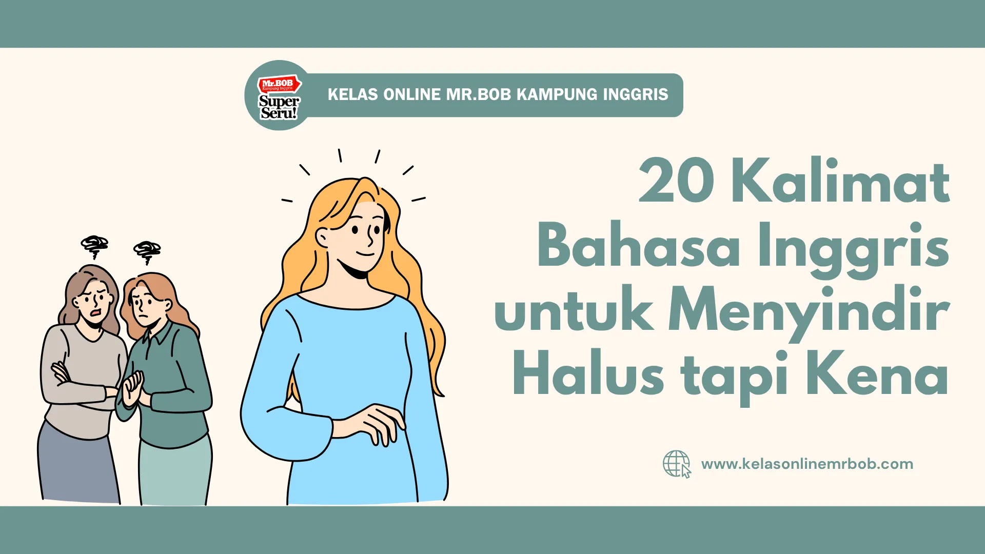 20 Kalimat Bahasa Inggris untuk Menyindir Halus tapi Kena 1 20 Kalimat Bahasa Inggris untuk Menyindir Halus tapi Kena - Kelas Online Mr.BOB Kampung Inggris