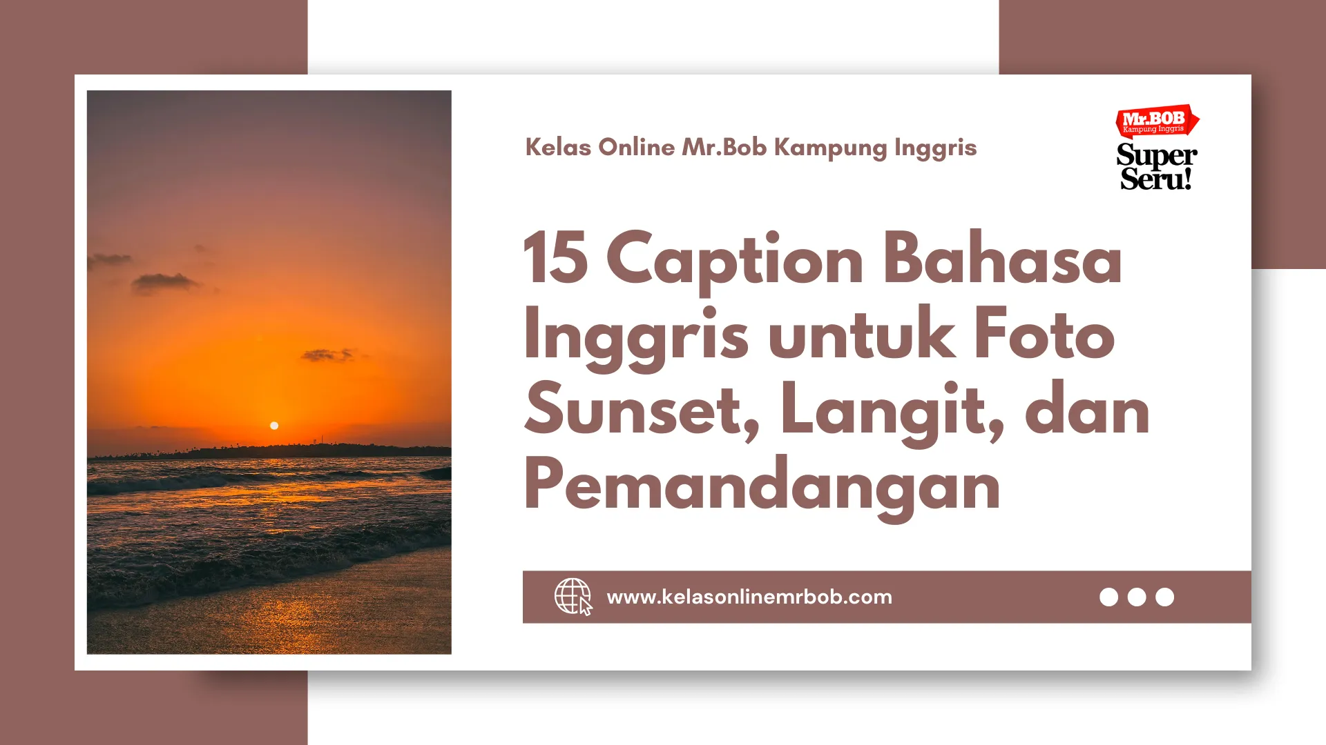 15 Caption Bahasa Inggris untuk Foto Sunset, Langit, dan Pemandangan 1 15 Caption Bahasa Inggris untuk Foto Sunset, Langit, dan Pemandangan - Kelas Online Mr.BOB Kampung Inggris