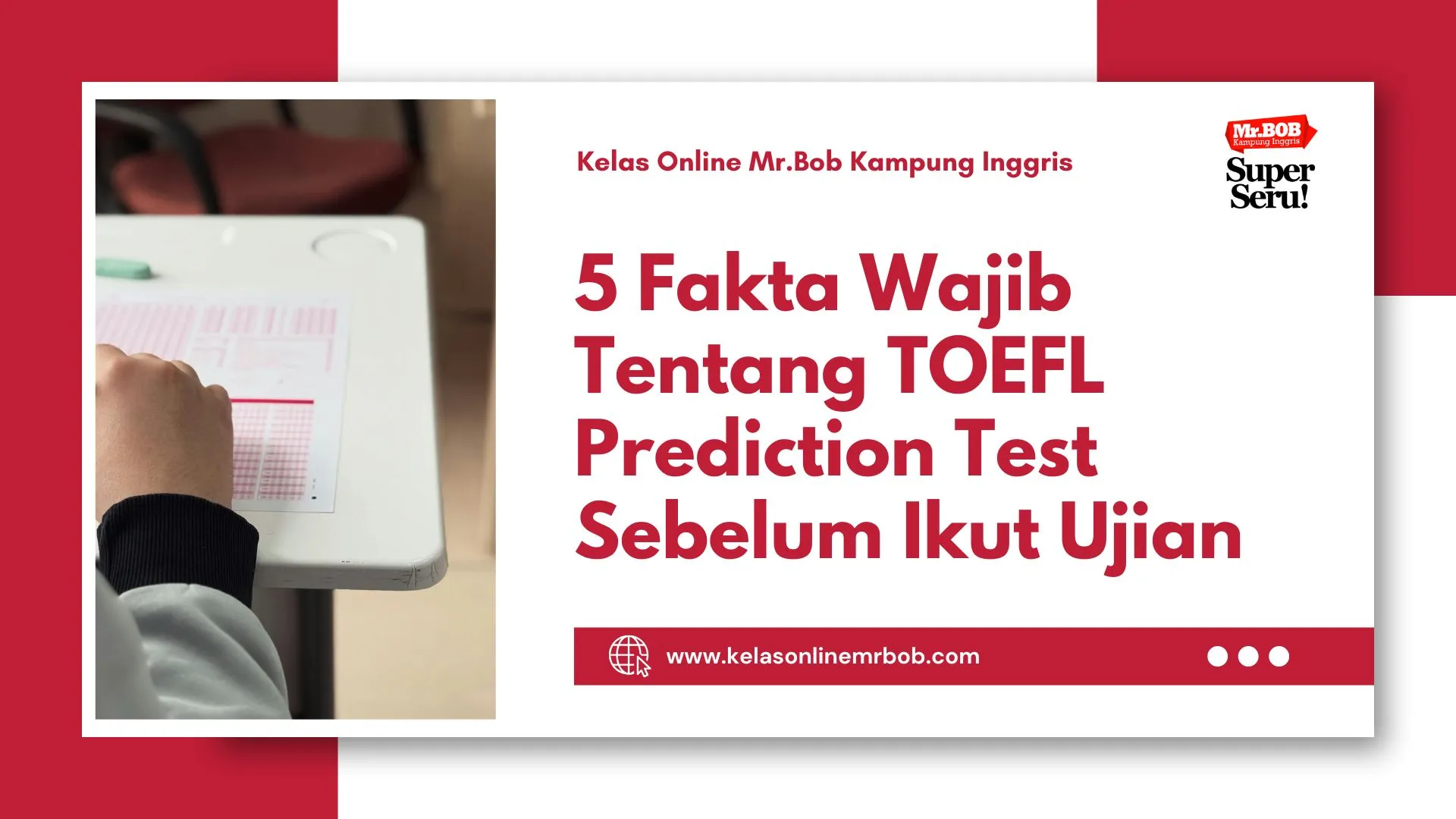 5 Fakta Wajib Tentang TOEFL Prediction Test Sebelum Ikut Ujian 1 5 Fakta Wajib Tentang TOEFL Prediction Test Sebelum Ikut Ujian - Kelas Online Mr.BOB Kampung Inggris