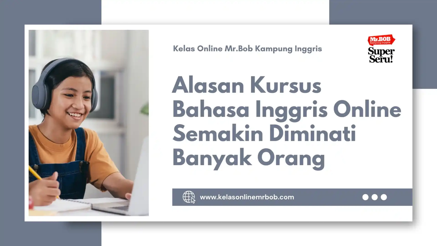 12 Alasan Kursus Bahasa Inggris Online Semakin Diminati Banyak Orang 1 12 Alasan Kursus Bahasa Inggris Online Semakin Diminati Banyak Orang - Kelas Online Mr.BOB Kampung Inggris