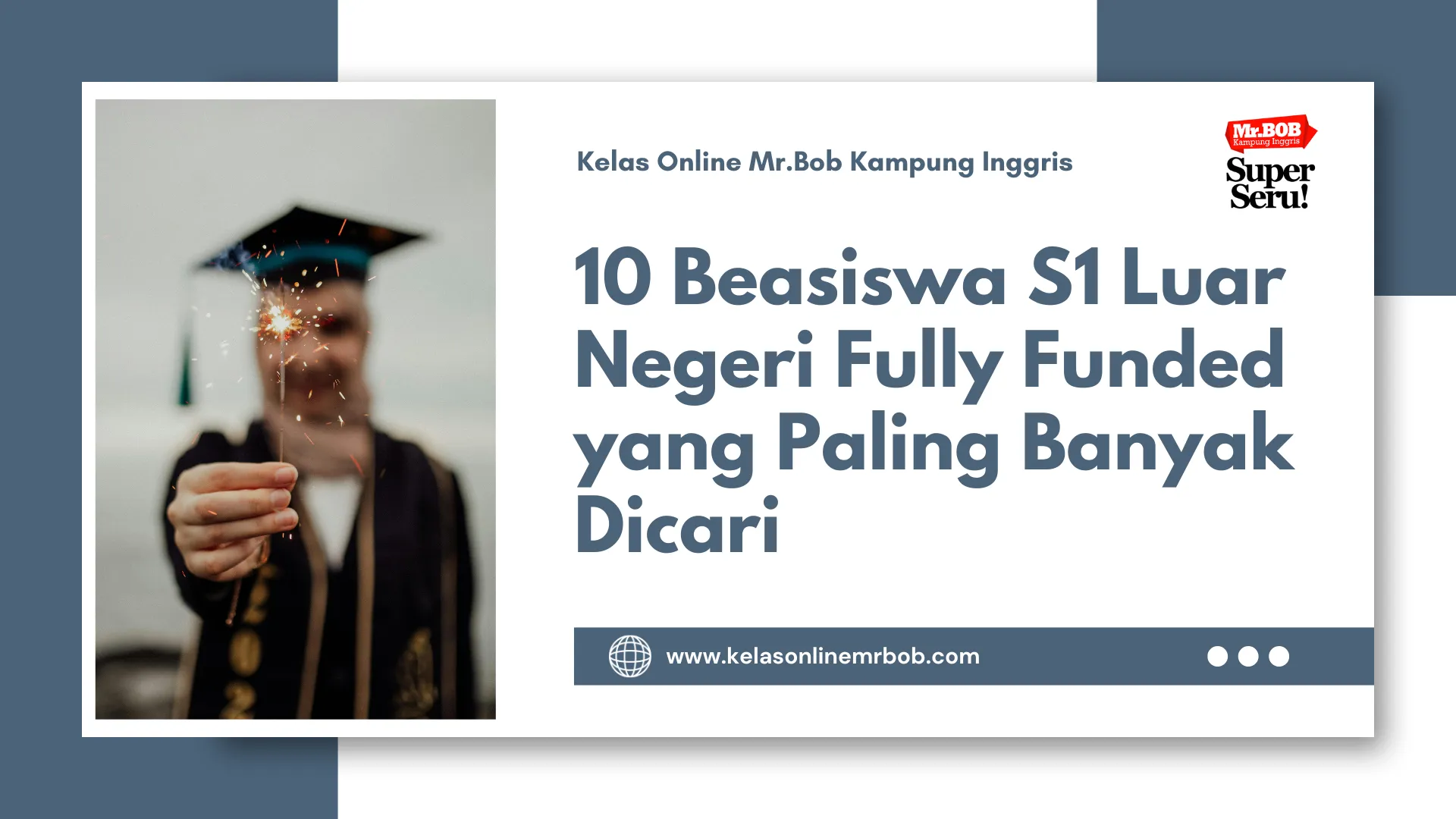 10 Beasiswa S1 Luar Negeri Fully Funded yang Paling Banyak Dicari - Kelas Online Mr.BOB Kampung Inggris