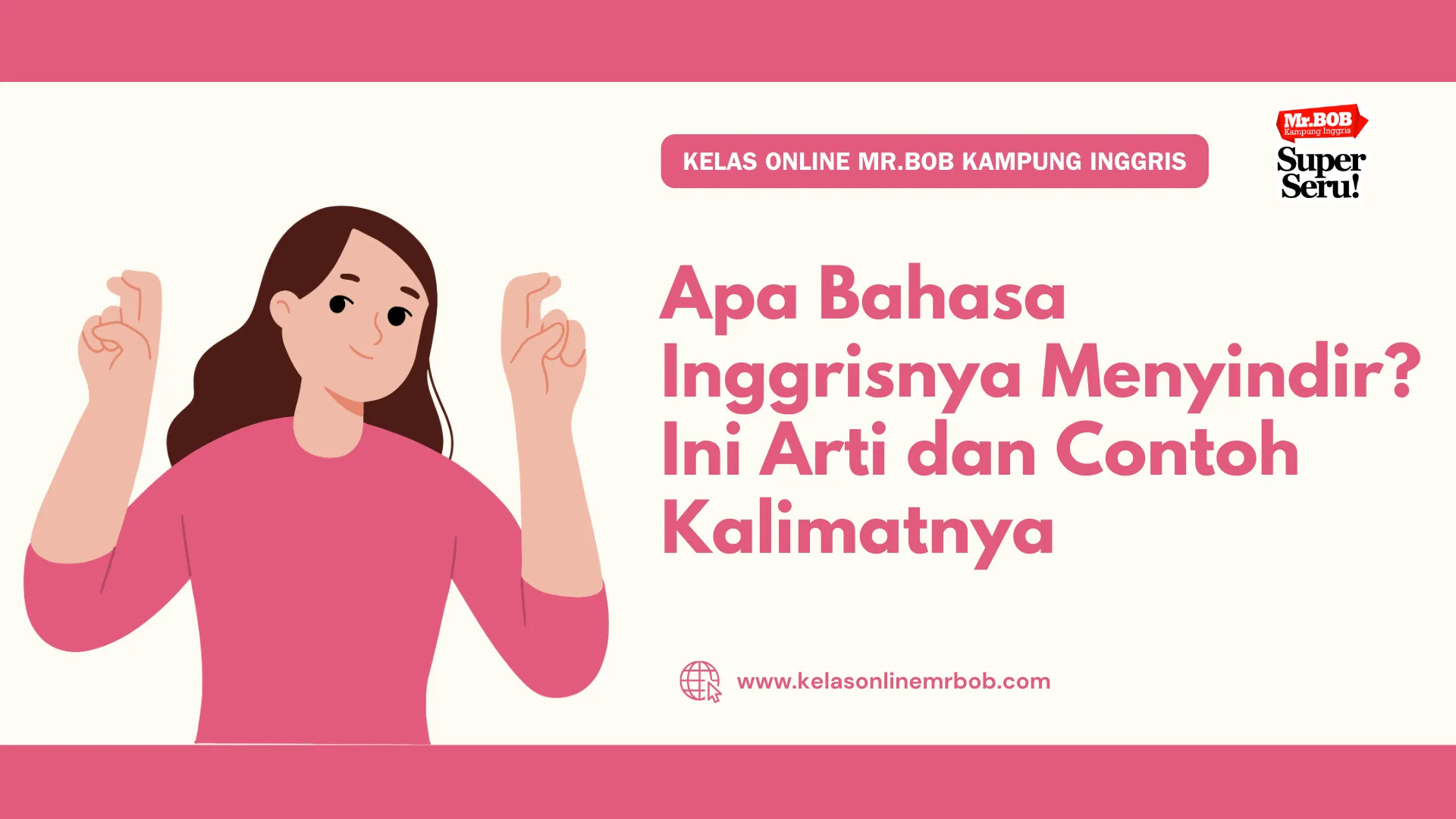 Apa Bahasa Inggrisnya Menyindir? Ini Arti dan Contoh Kalimatnya - Kelas Online Mr.BOB Kampung Inggris
