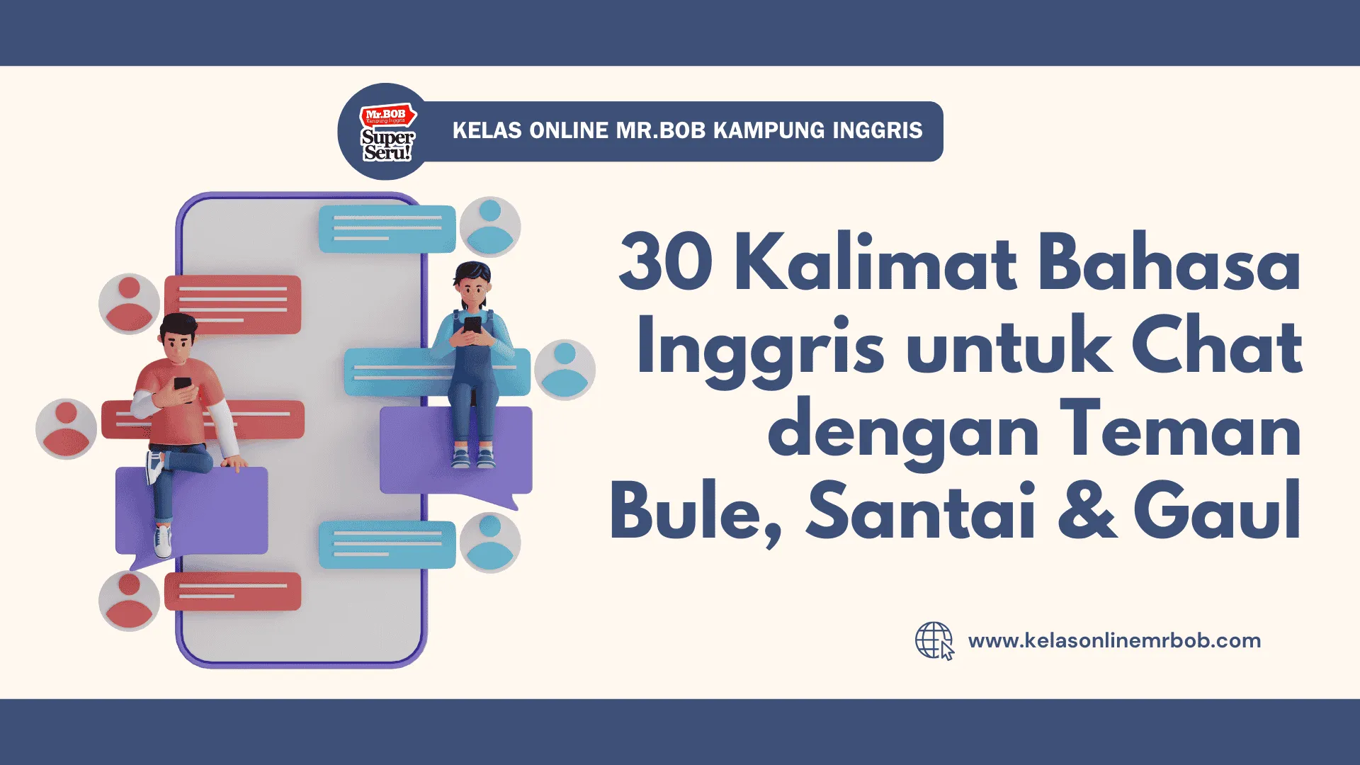 30 Kalimat Bahasa Inggris untuk Chat dengan Teman Bule, Santai & Gaul - Kelas Online Mr.BOB Kampung Inggris