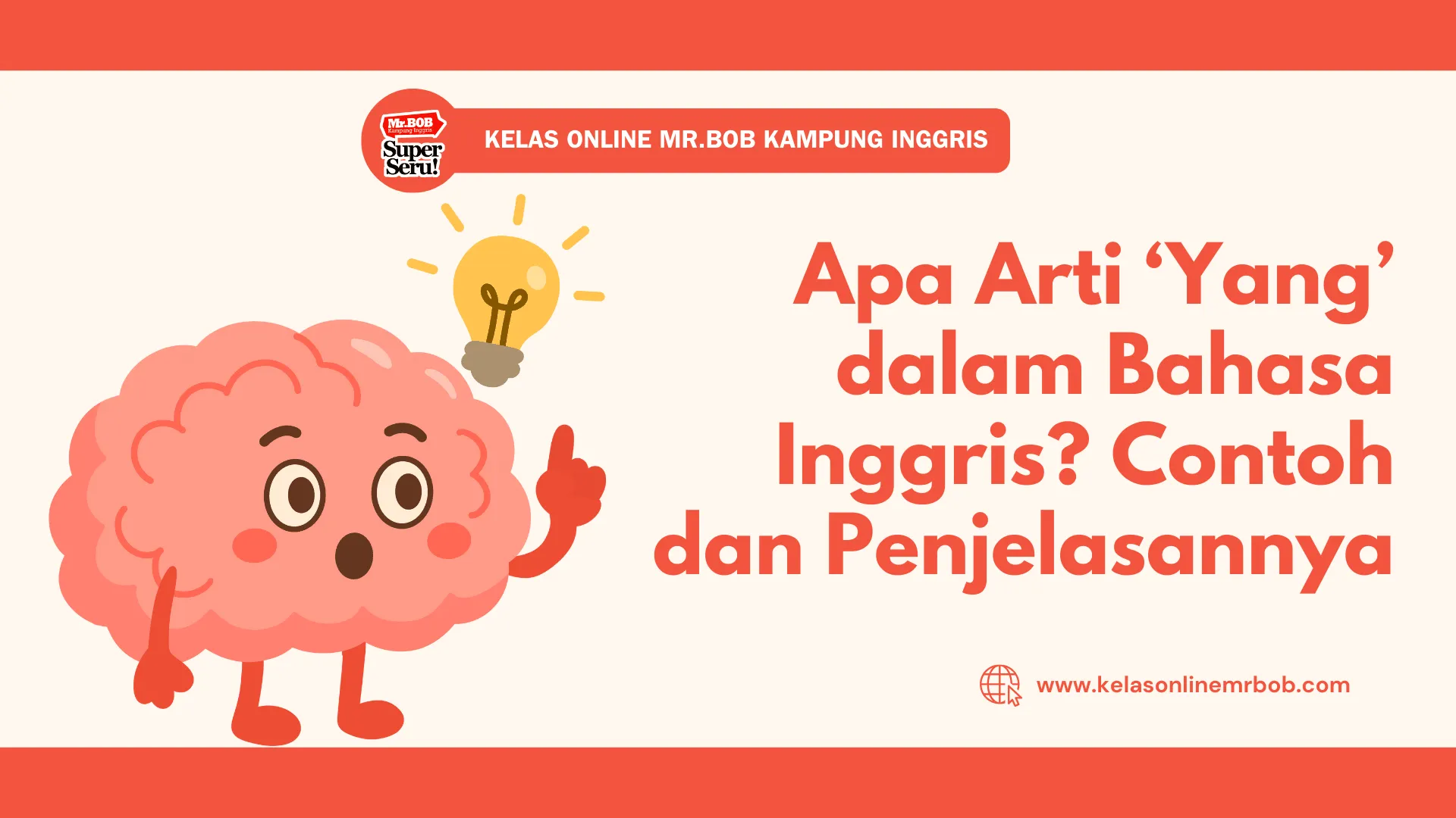 Apa Arti ‘Yang’ dalam Bahasa Inggris? Contoh & Penjelasannya - Kelas Online Mr.BOB Kampung Inggris