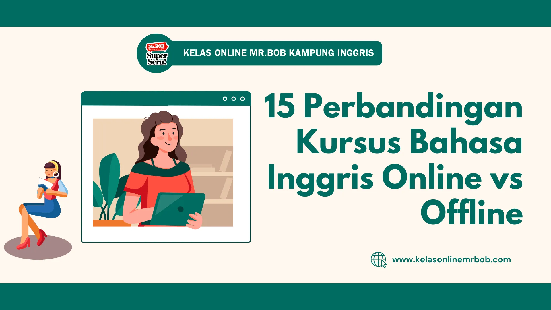 15 Perbandingan Kursus Bahasa Inggris Online vs Offline - Kelas Online Mr.BOB Kampung Inggris
