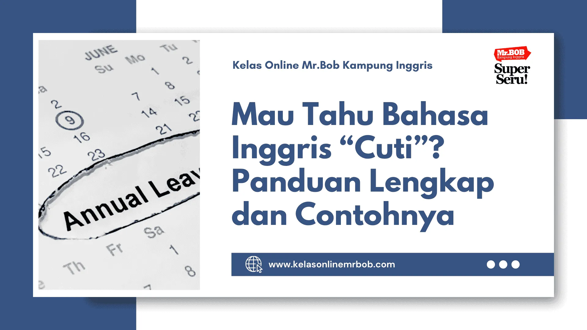 Mau Tahu Bahasa Inggris Cuti? Panduan Lengkap dan Contohnya - Kelas Online Mr.BOB Kampung Inggris