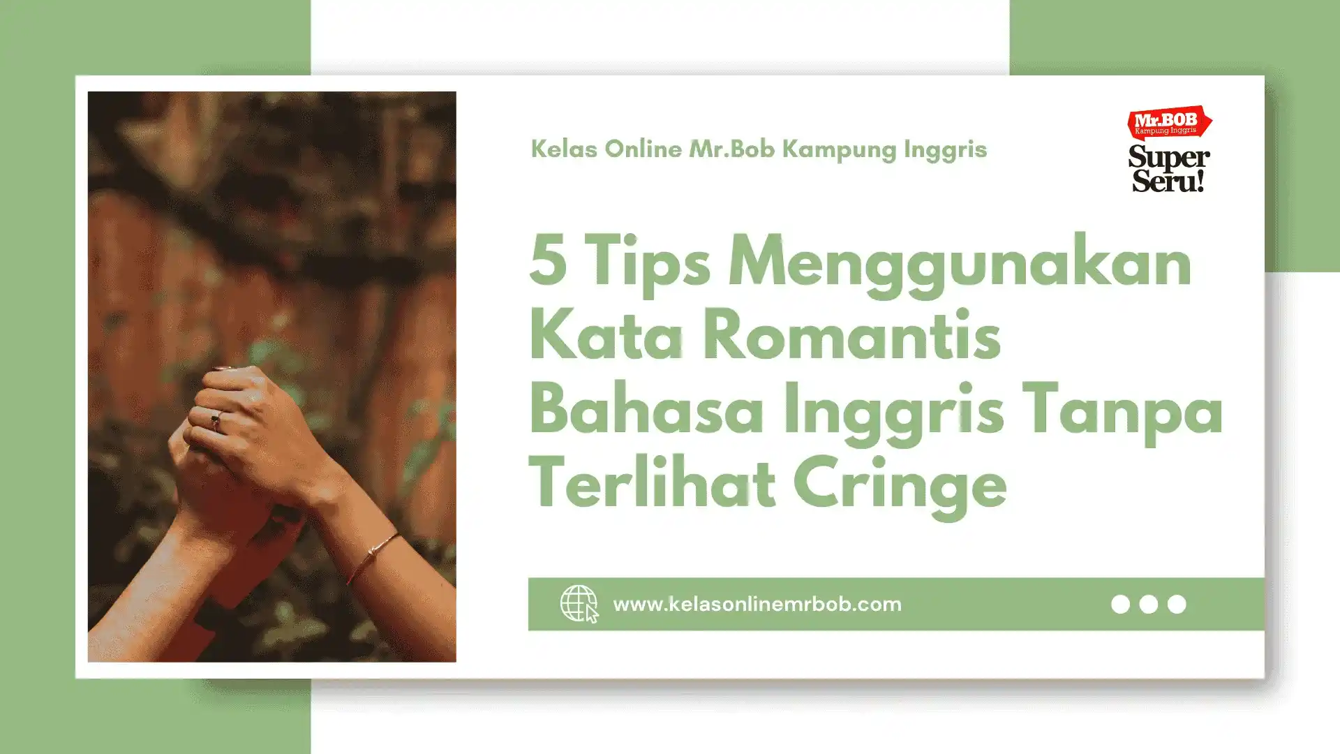 5 Tips Menggunakan Kata Romantis Bahasa Inggris Tanpa Terlihat Cringe - Kelas Online Mr.BOB Kampung Inggris