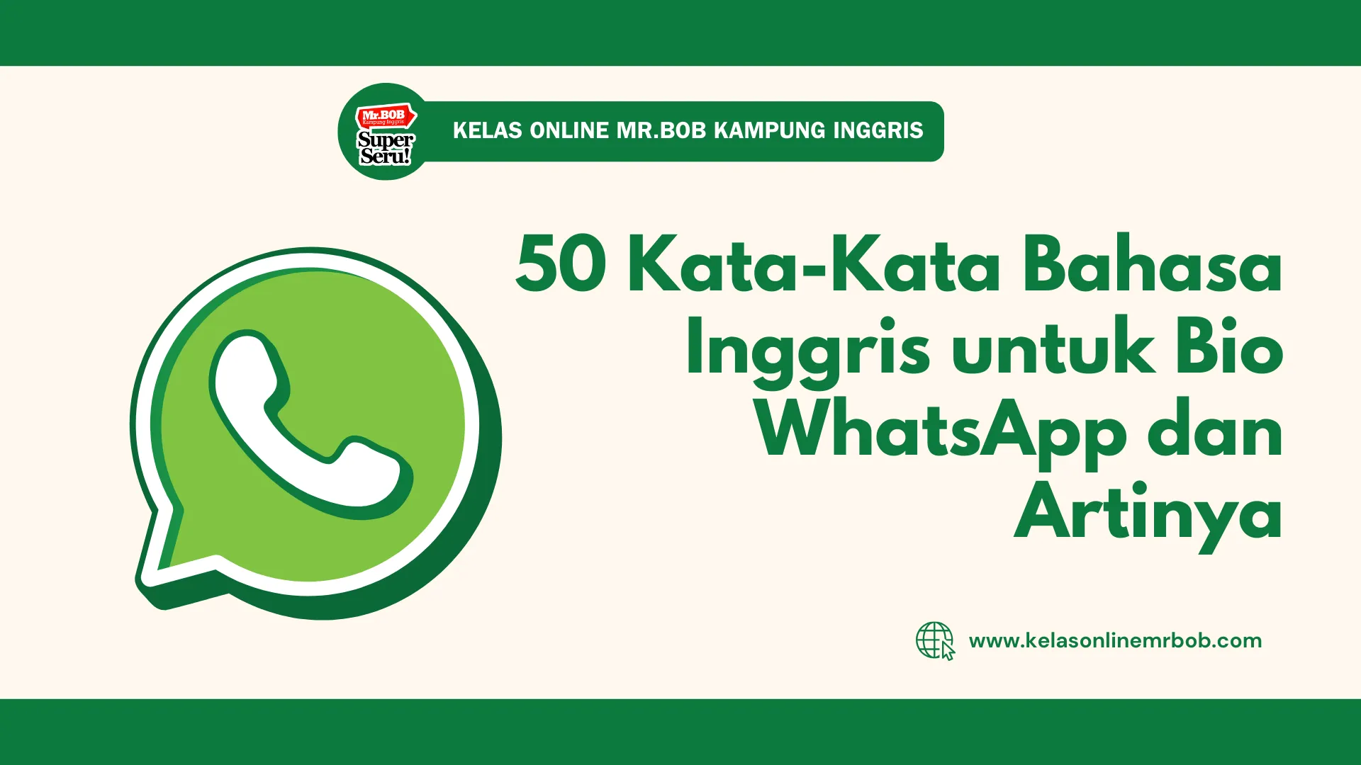 50 Kata-Kata Bahasa Inggris untuk Bio WhatsApp dan Artinya 1 50 Kata-Kata Bahasa Inggris untuk Bio WhatsApp dan Artinya - Kelas Online Mr.BOB Kampung Inggris