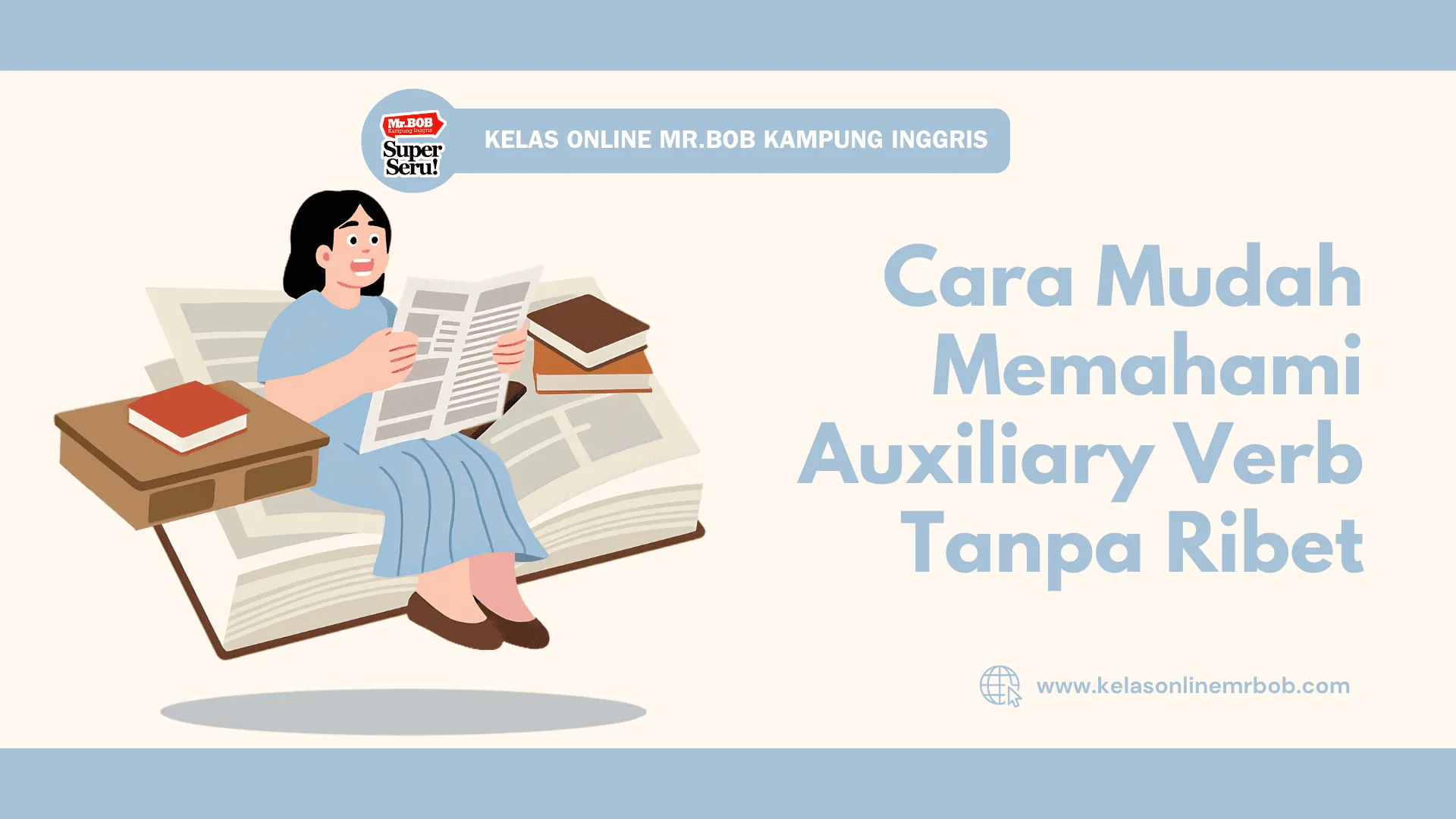 Cara Mudah Memahami Auxiliary Verb Tanpa Ribet 1 Cara Mudah Memahami Auxiliary Verb Tanpa Ribet - Kelas Online Mr.BOB Kampung Inggris