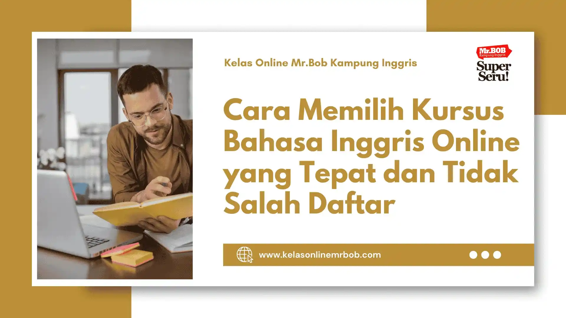 Cara Memilih Kursus Bahasa Inggris Online yang Tepat dan Tidak Salah Daftar 1 Cara Memilih Kursus Bahasa Inggris Online yang Tepat dan Tidak Salah Daftar - Kelas Online Mr.BOB Kampung Inggris