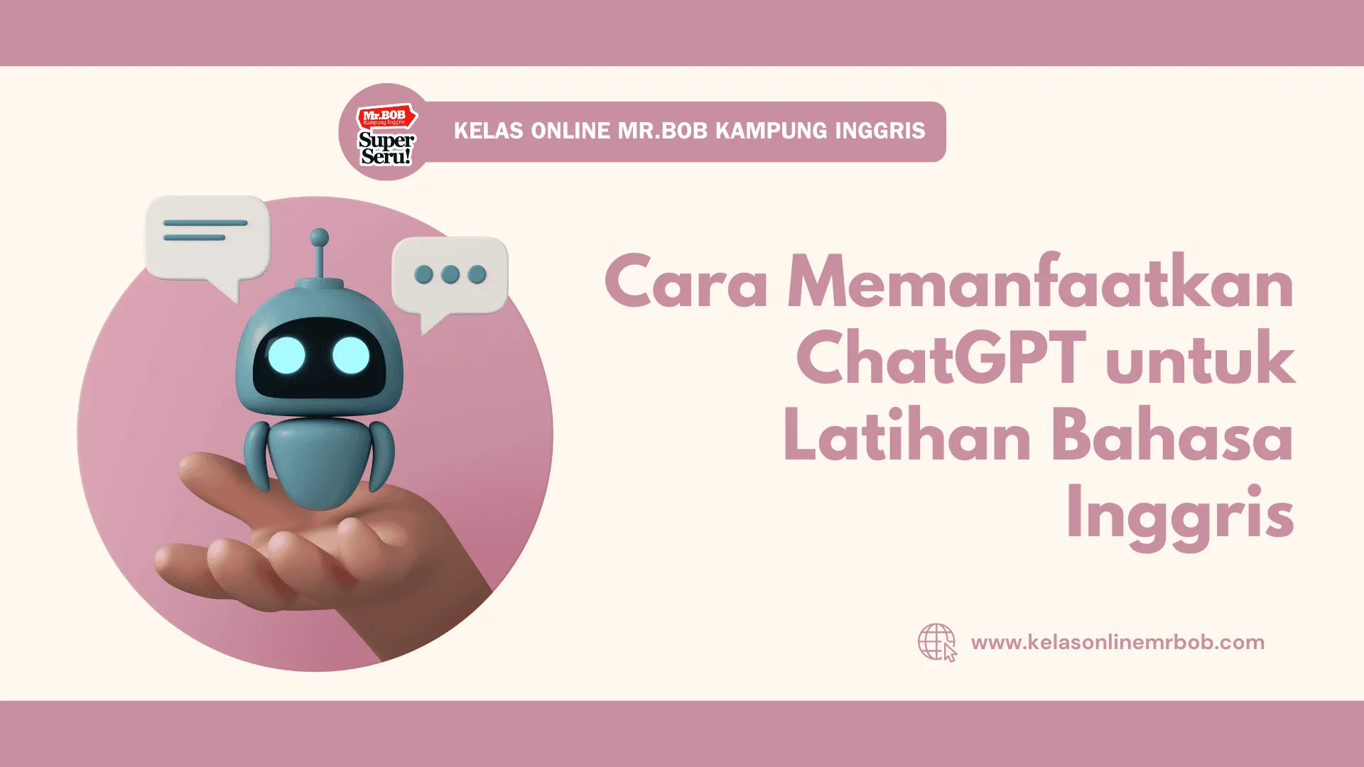 Cara Memanfaatkan ChatGPT untuk Latihan Bahasa Inggris 1 Cara Memanfaatkan ChatGPT untuk Latihan Bahasa Inggris - Kelas Online Mr.BOB Kampung Inggris