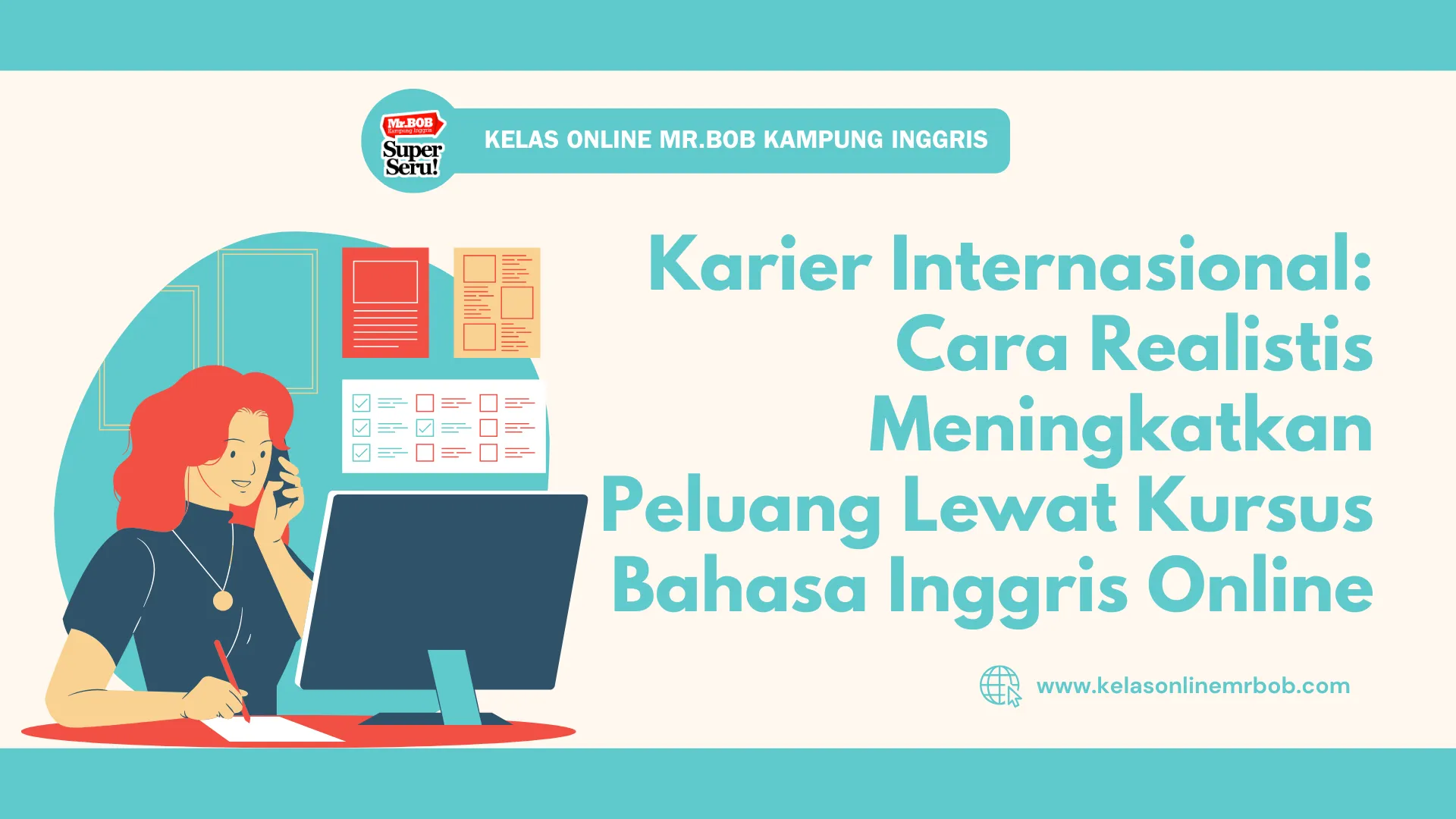 Karier Internasional: Cara Realistis Meningkatkan Peluang Lewat Kursus Bahasa Inggris Online 1 Karier Internasional: Cara Realistis Meningkatkan Peluang Lewat Kursus Bahasa Inggris Online - Kelas Online Mr.BOB Kampung Inggris