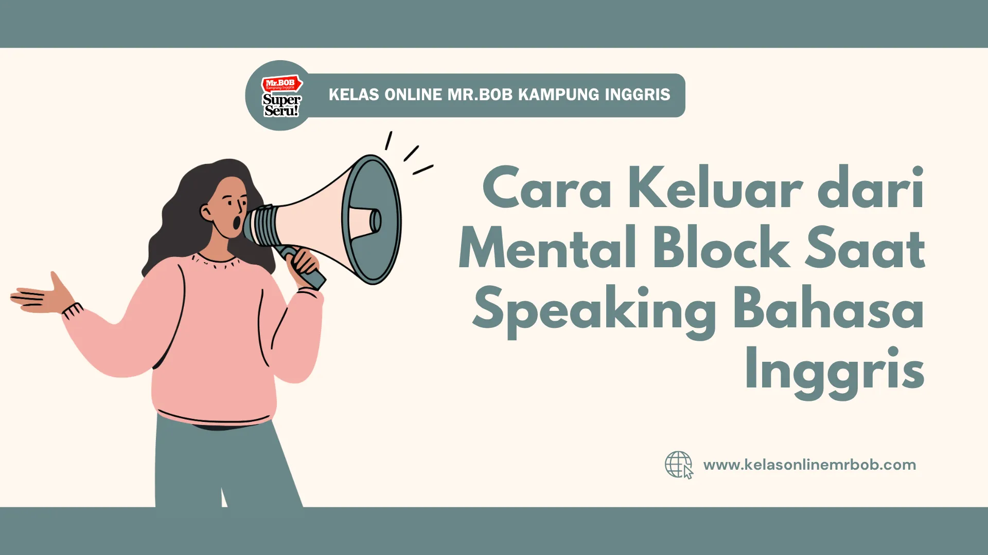 Cara Keluar dari Mental Block Saat Speaking Bahasa Inggris - Kelas Online Mr.BOB Kampung Inggris