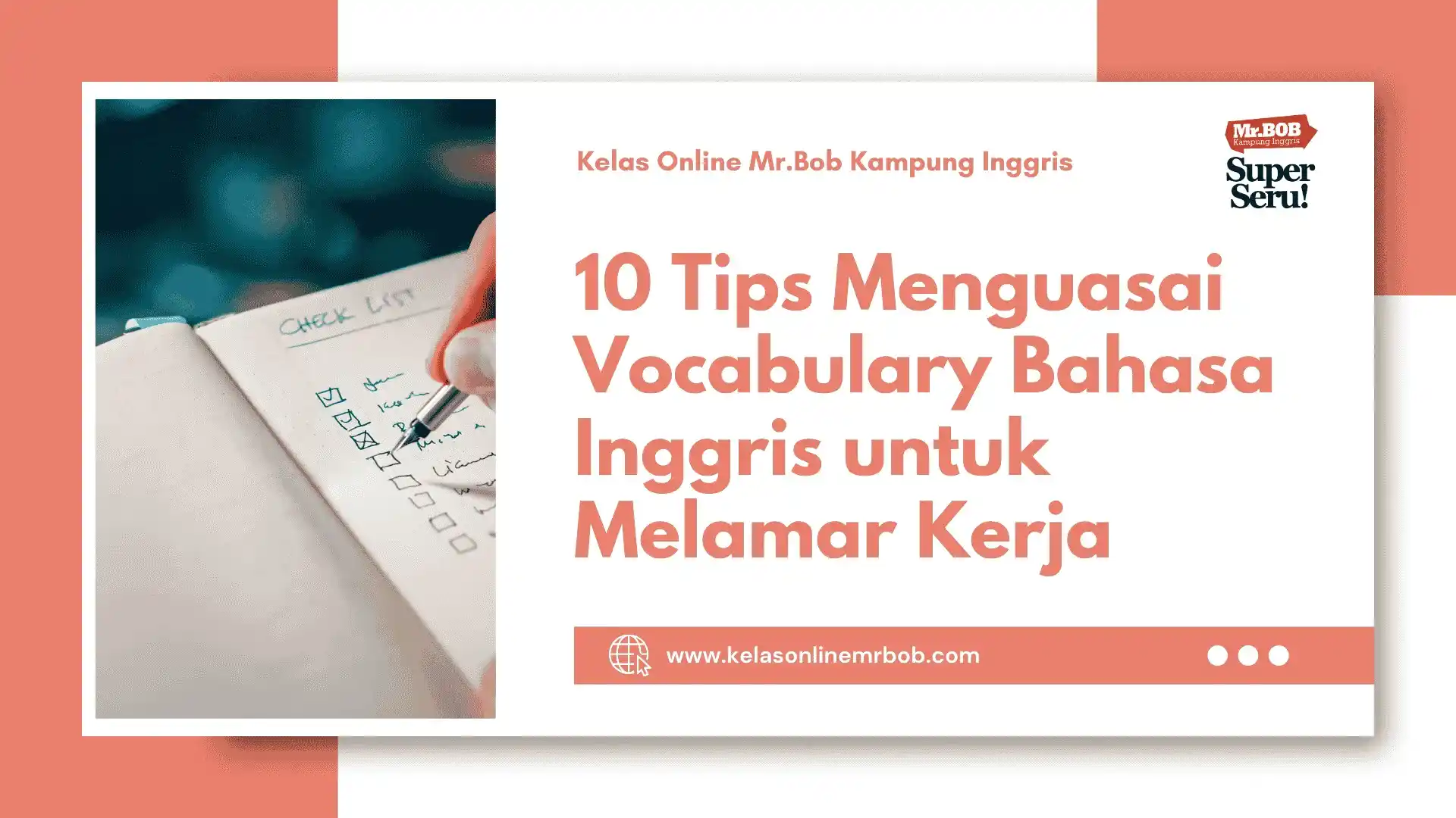 10 Tips Menguasai Vocabulary Bahasa Inggris untuk Melamar Kerja -Kelas Online Mr.BOB Kampung Inggris