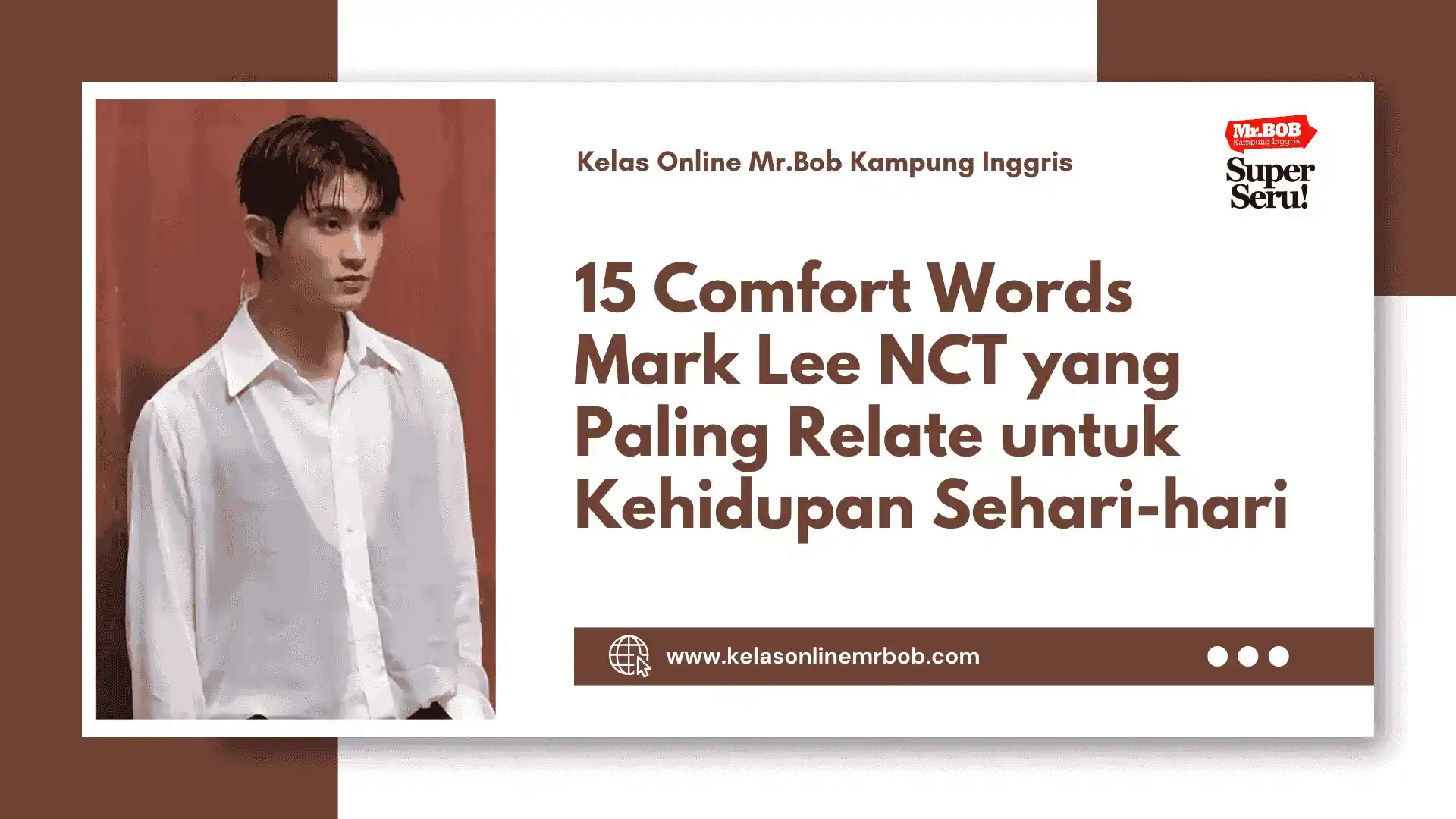 15 Comfort Words Mark Lee NCT yang Paling Relate untuk Kehidupan Sehari-hari 1 15 Comfort Words Mark Lee NCT yang Paling Relate untuk Kehidupan Sehari-hari - Kelas Online Mr.BOB Kampung Inggris