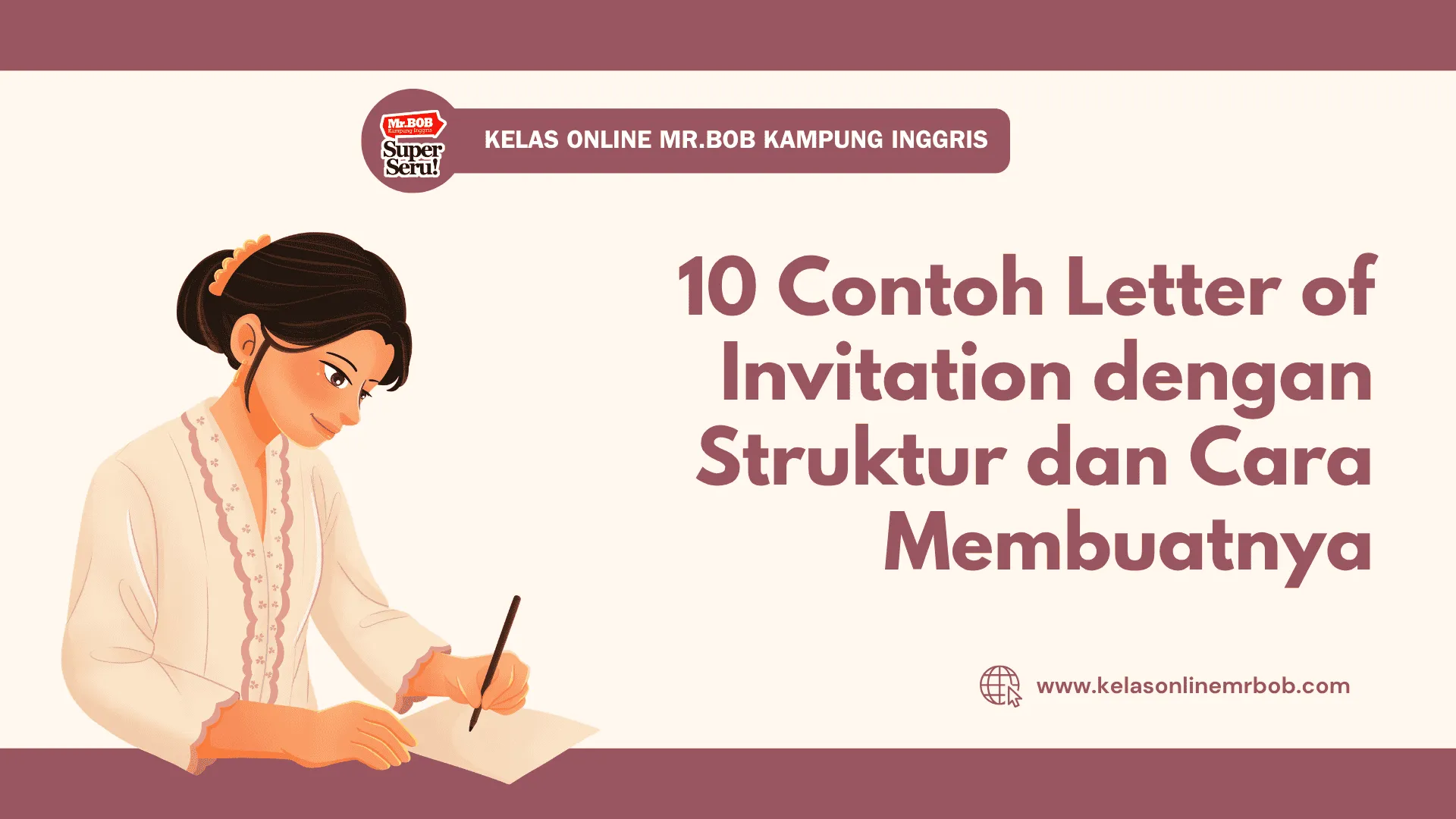 10 Contoh Letter of Invitation dengan Struktur dan Cara Membuatnya - Kelas Online Mr.BOB Kampung Inggris