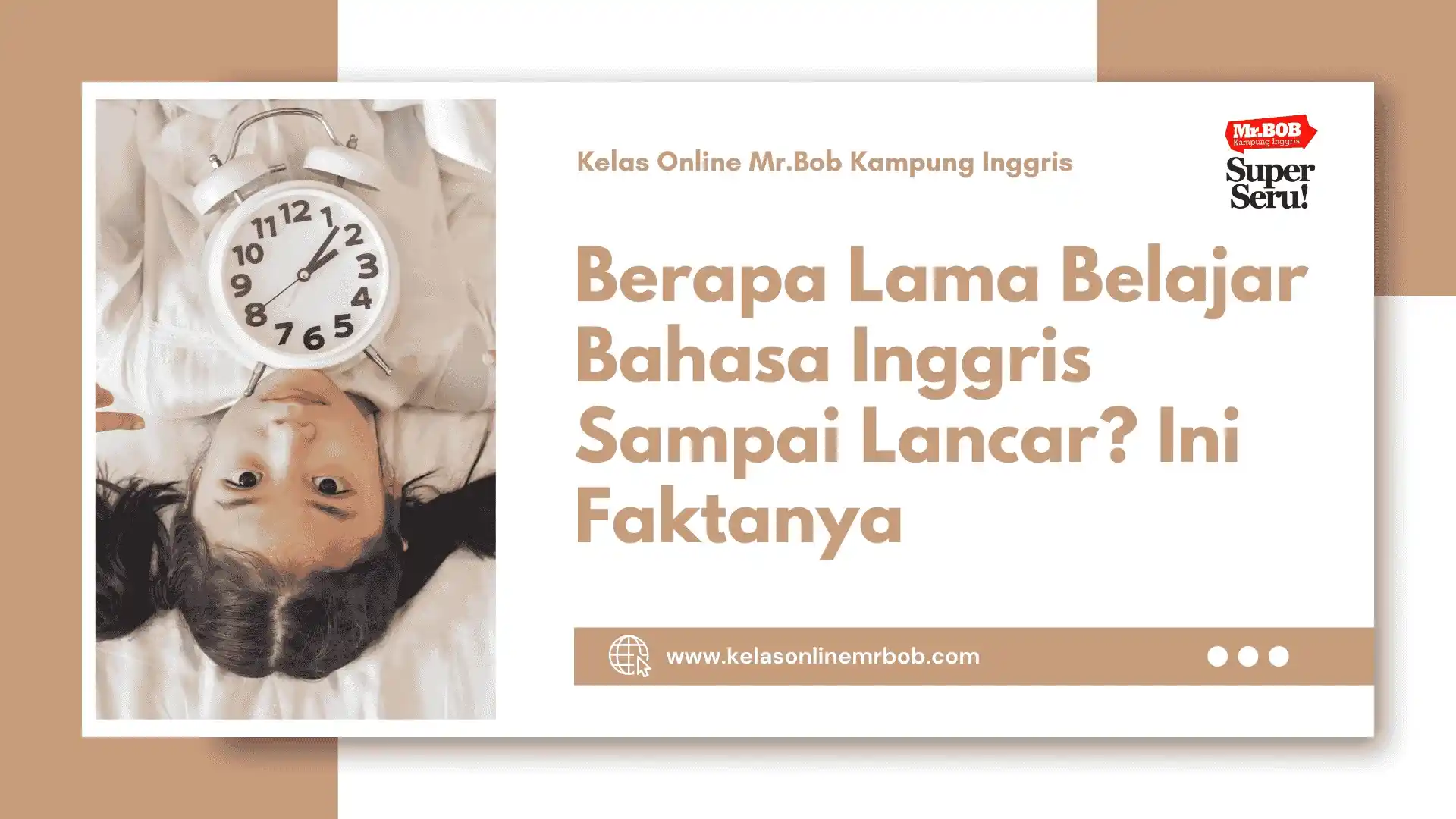 Berapa Lama Belajar Bahasa Inggris Sampai Lancar? Ini Faktanya - Kelas Online Mr.BOB Kampung Inggris