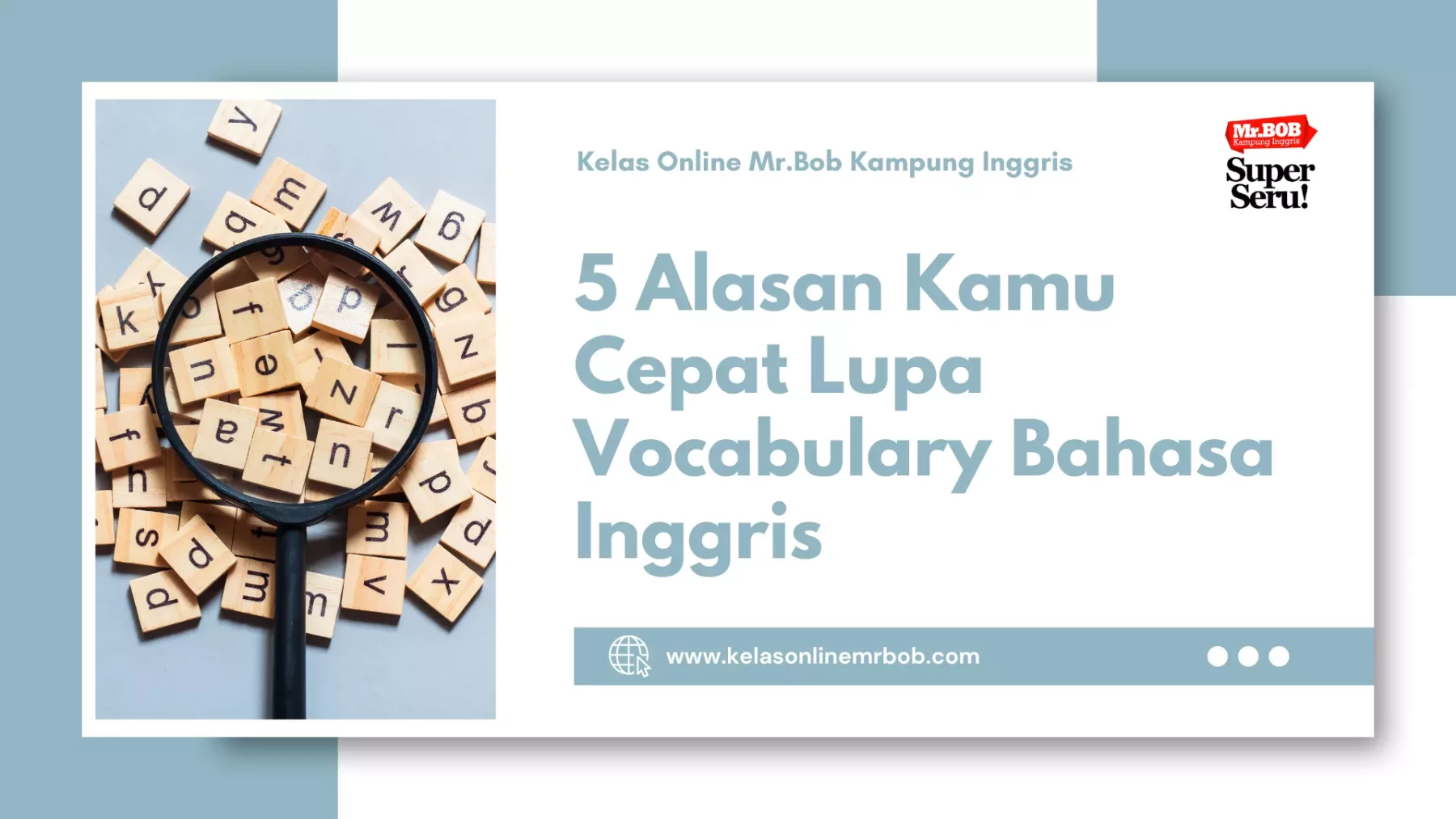 5 Alasan Kamu Cepat Lupa Vocabulary Bahasa Inggris 1 5 Alasan Kamu Cepat Lupa Vocabulary Bahasa Inggris - - Kelas Online Mr.BOB Kampung Inggris